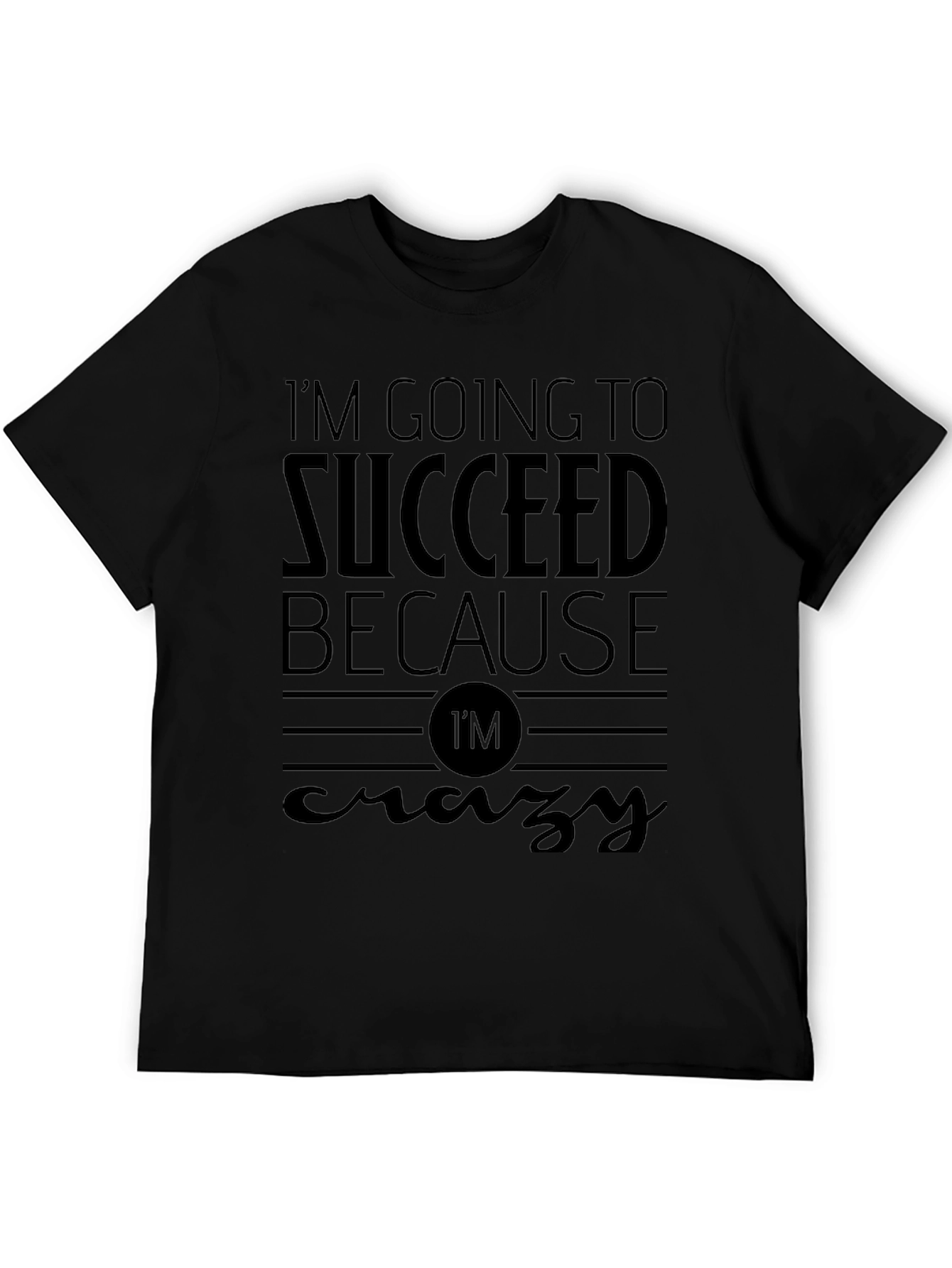 Im Going to Succeed Crazy T-Shirt