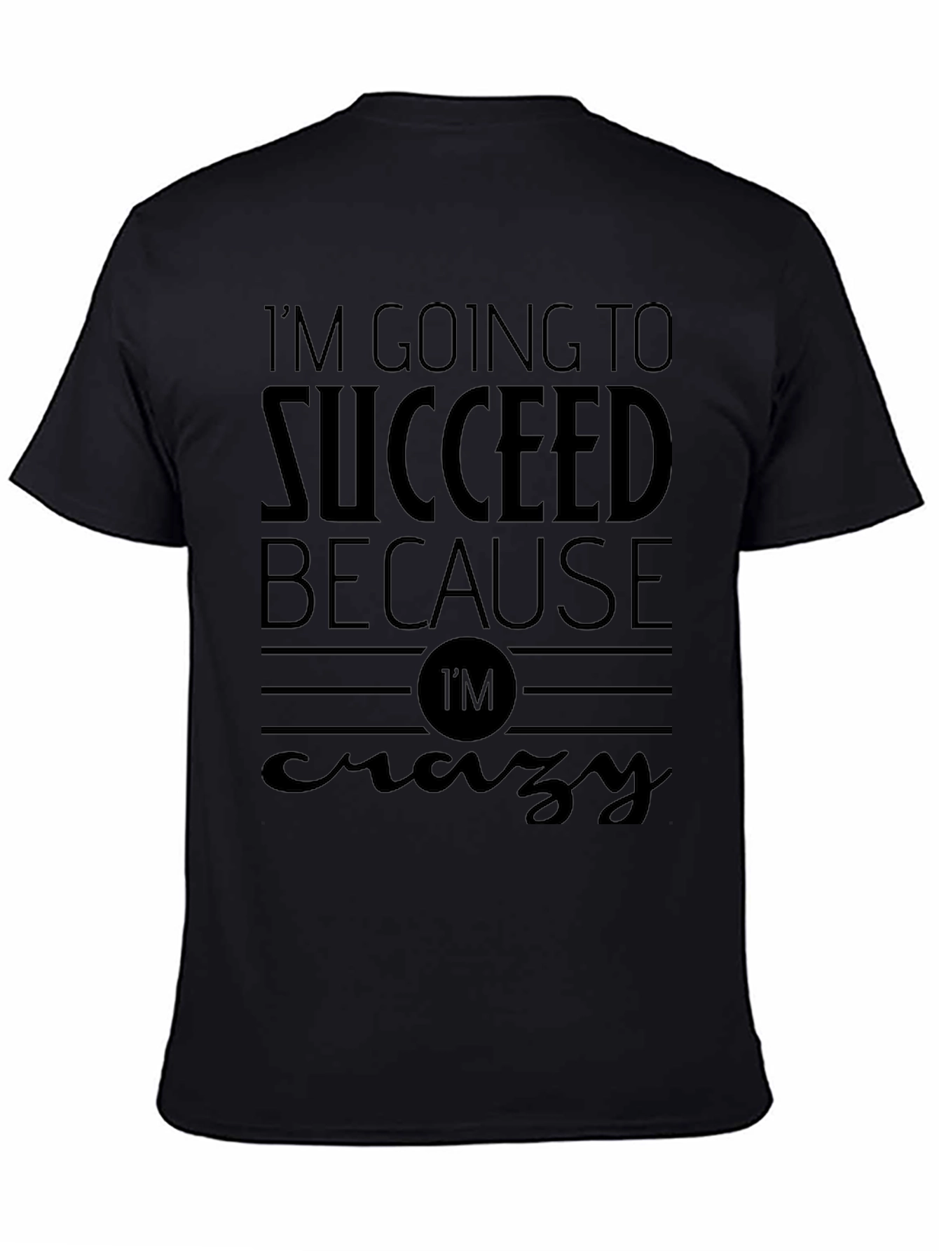 Im Going to Succeed Crazy T-Shirt