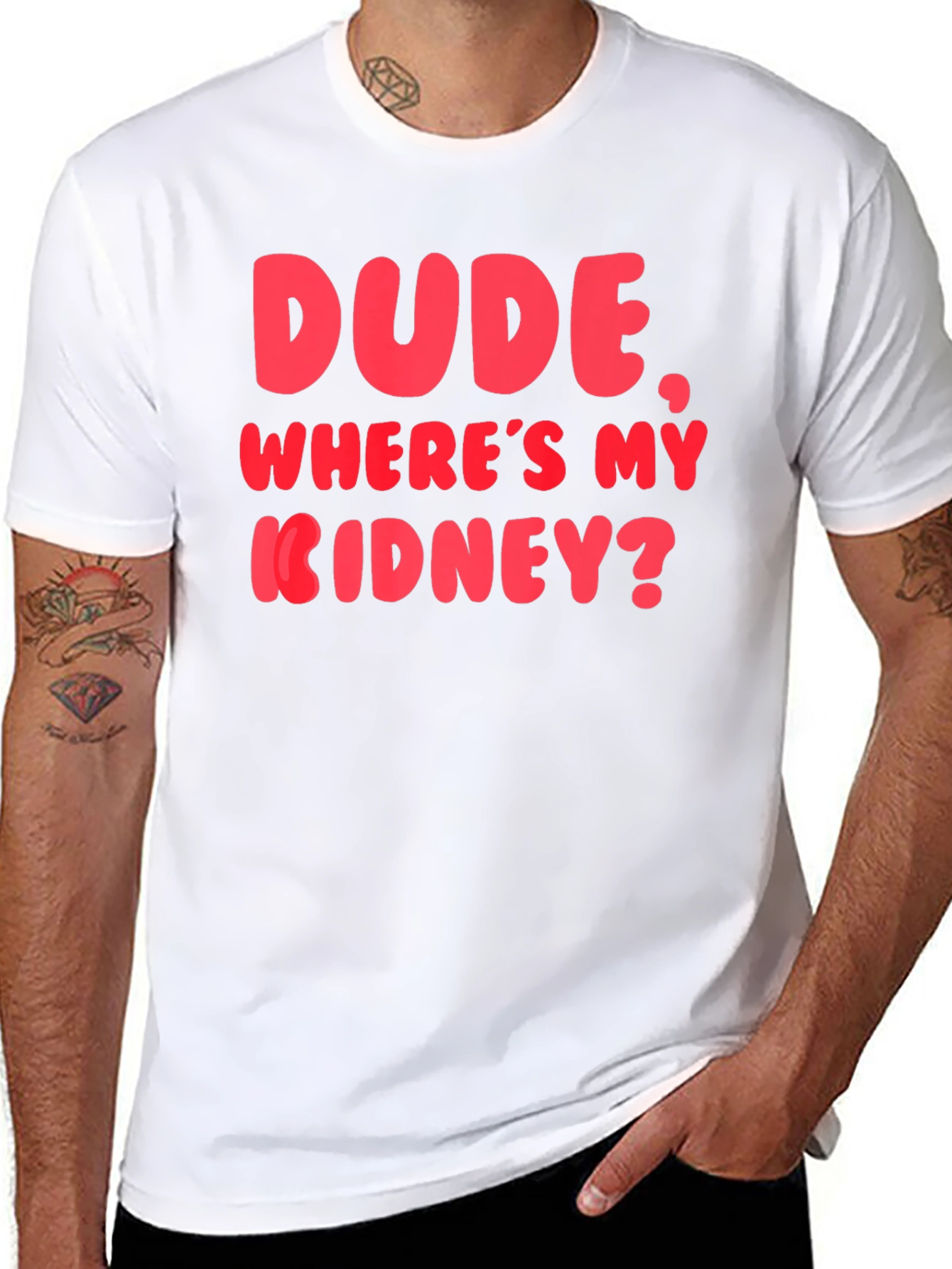 Dude Wheres My Kidney? Funny Graphic T-Shirt
