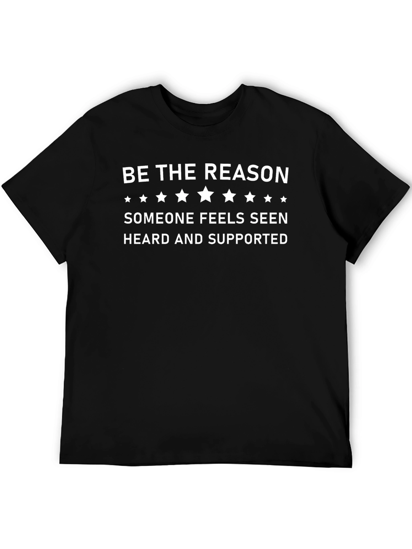 Be The Reason T-Shirt - Inspirational Quote
