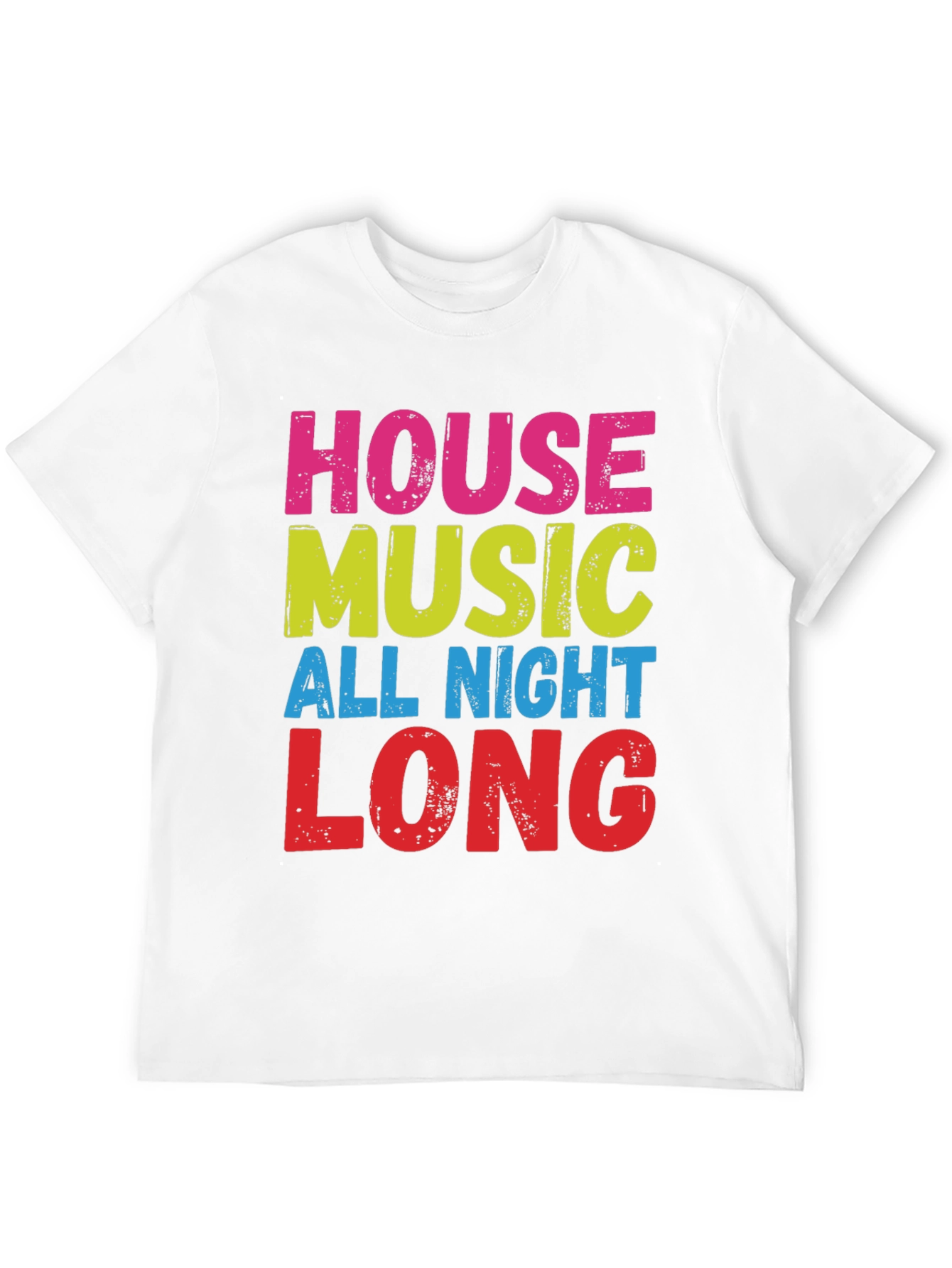 House Music All Night Long T-Shirt