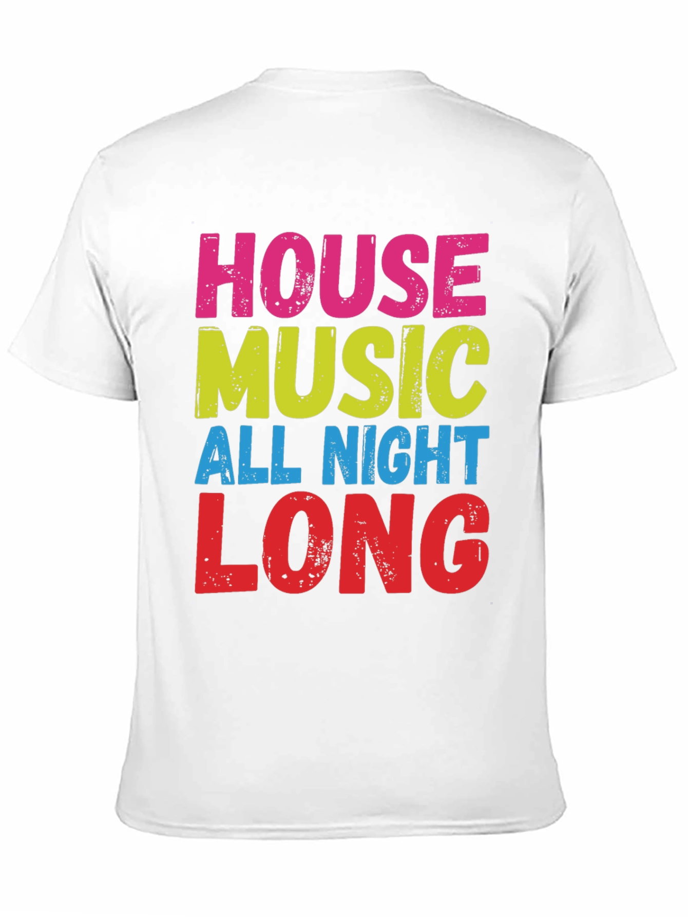 House Music All Night Long T-Shirt