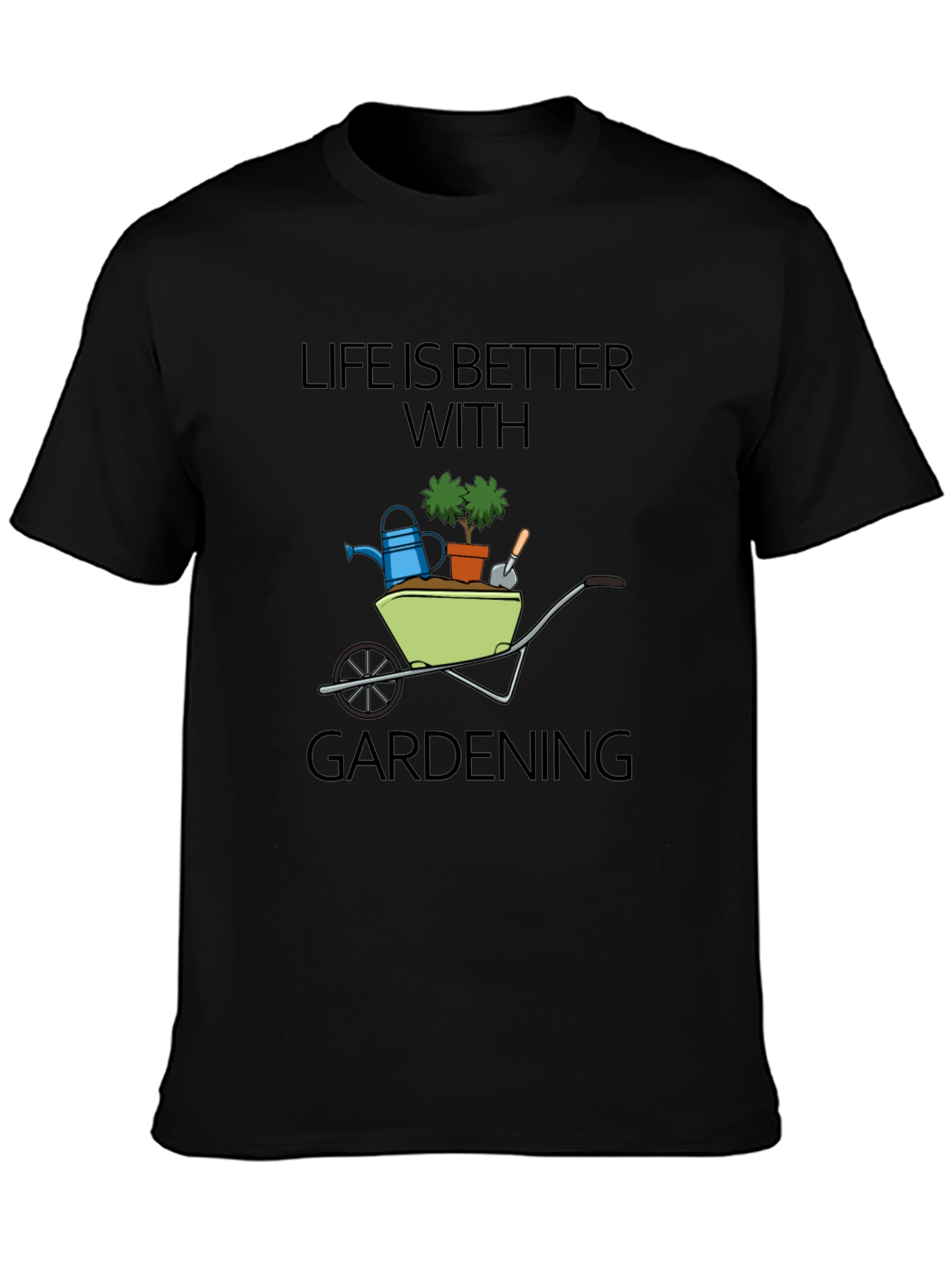Life is Better With Gardening T-Shirt