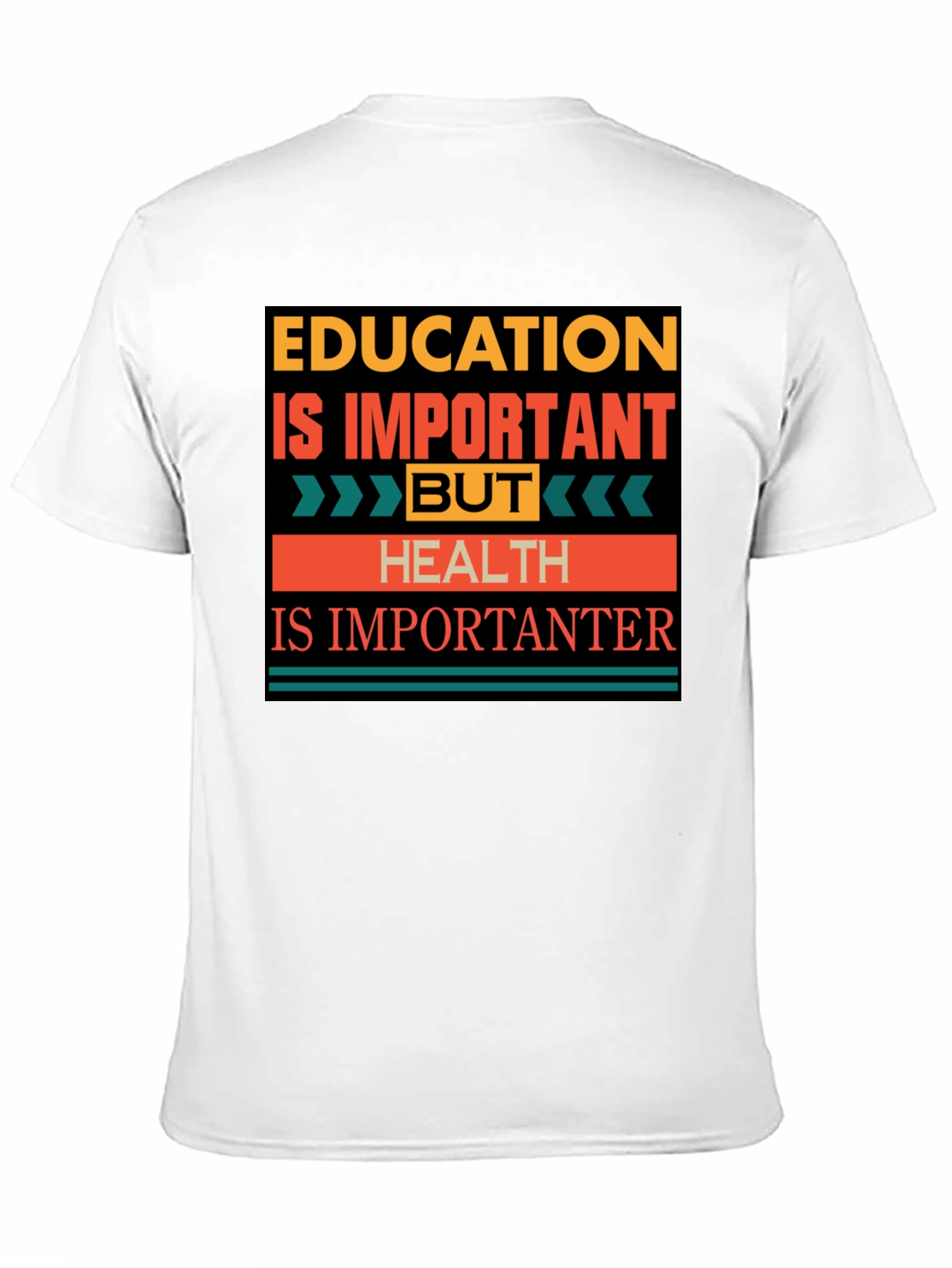 Education vs. Health T-Shirt: Importantanter