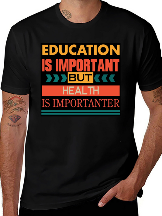 Education vs. Health T-Shirt: Importantanter