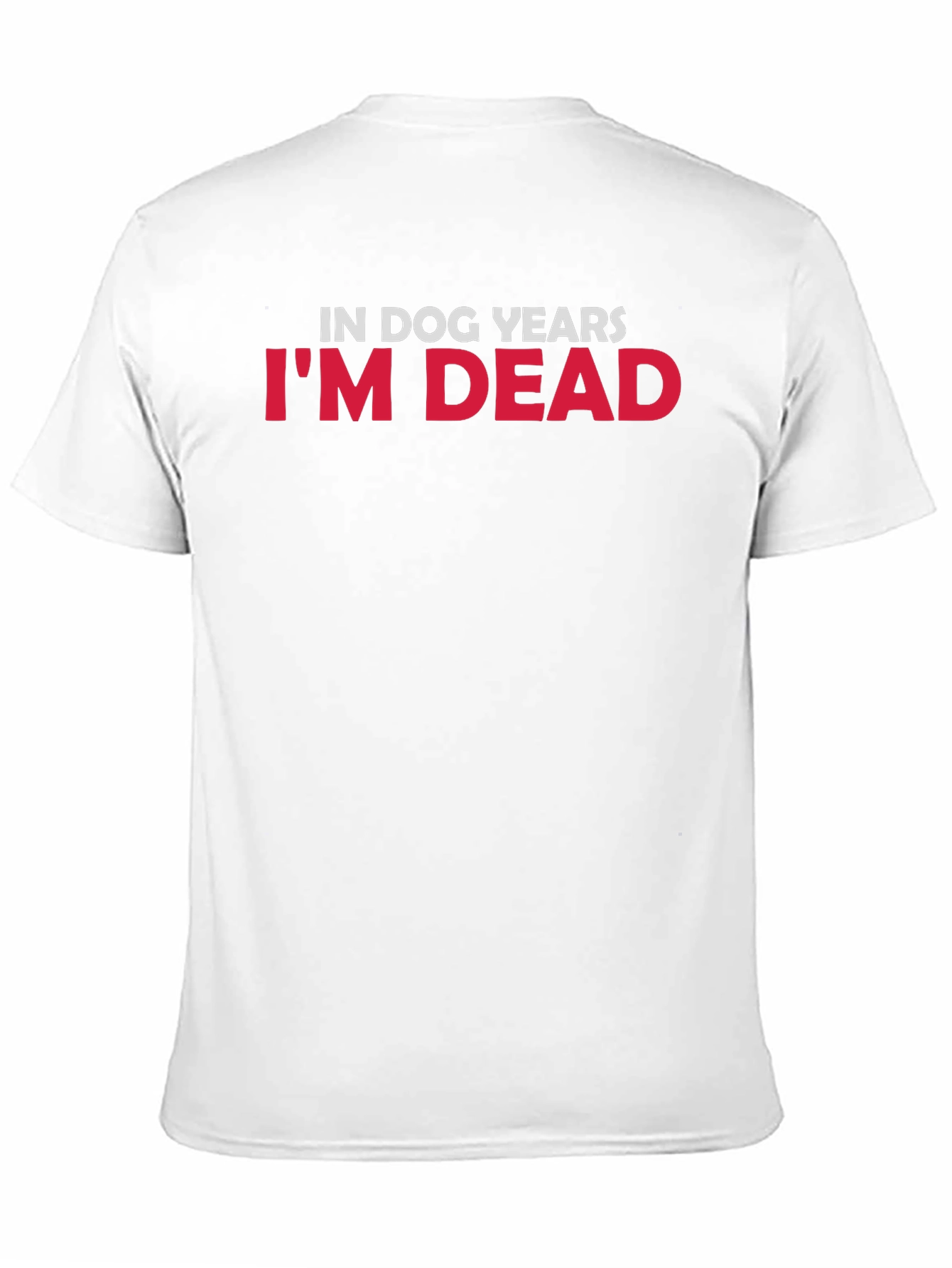 In Dog Years Im Dead Graphic Tee