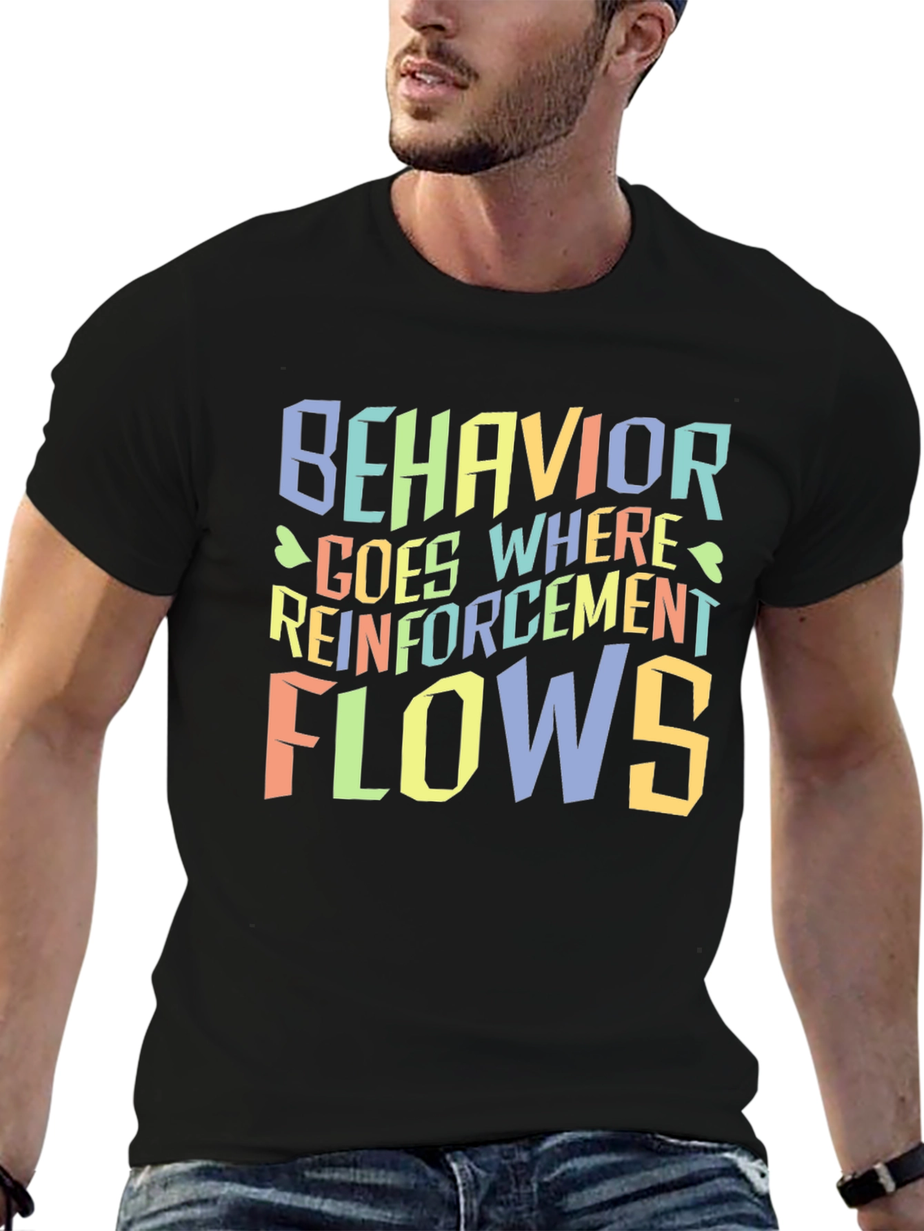 Behavior Goes Where Reinforcement Flows T-Shirt