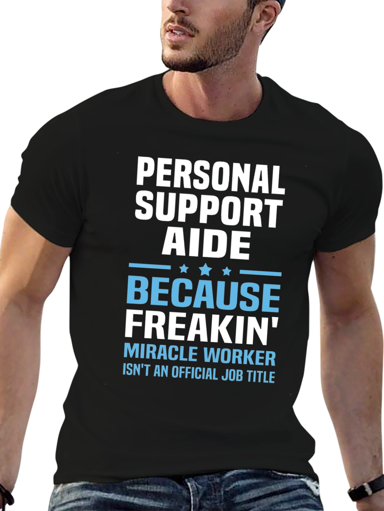 Personal Support Aide T-Shirt - Miracle Worker