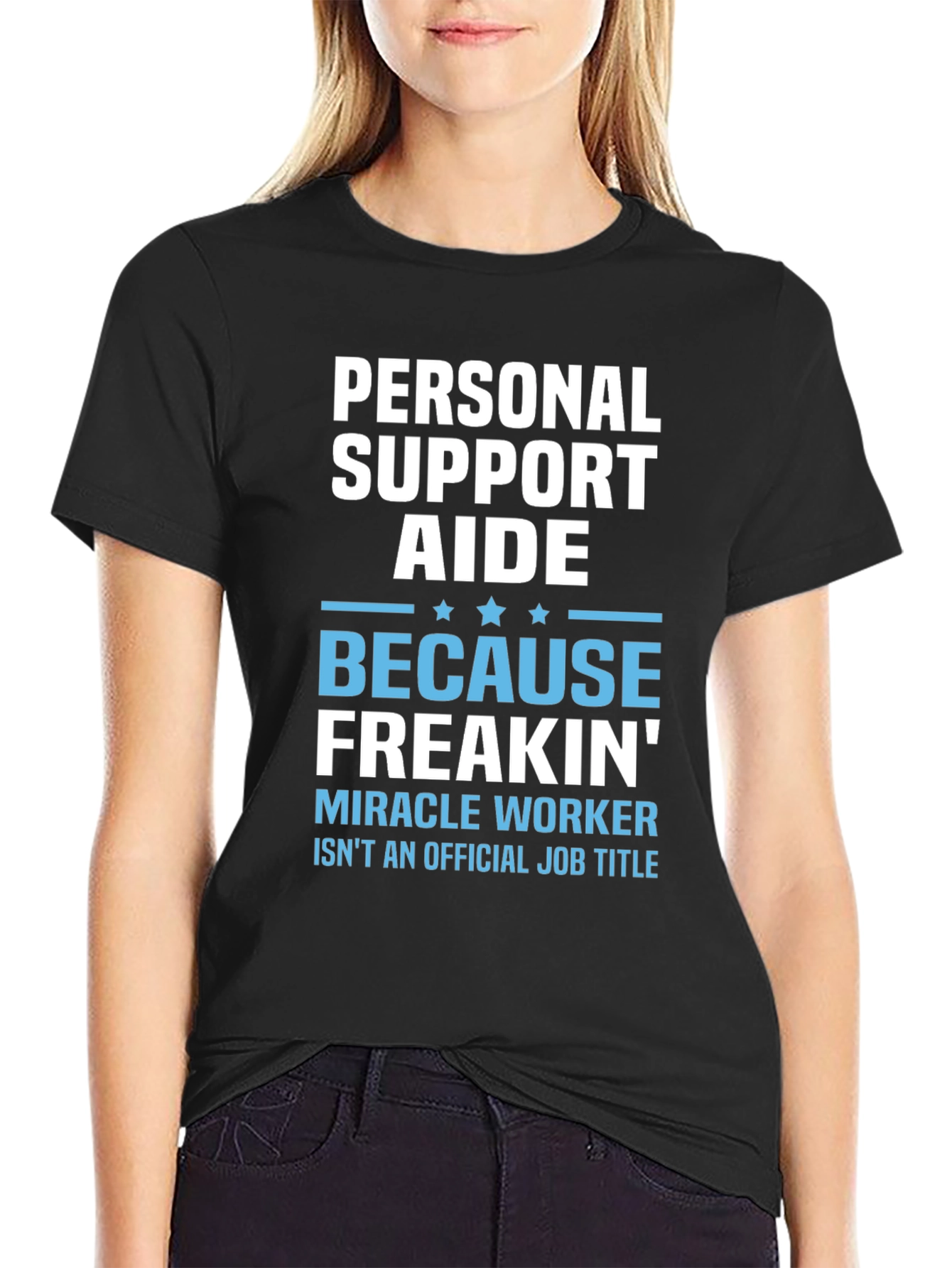 Personal Support Aide T-Shirt - Miracle Worker