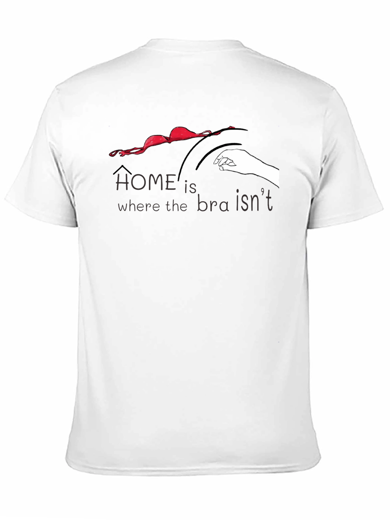 Home is Where the Bra Isnt T-Shirt