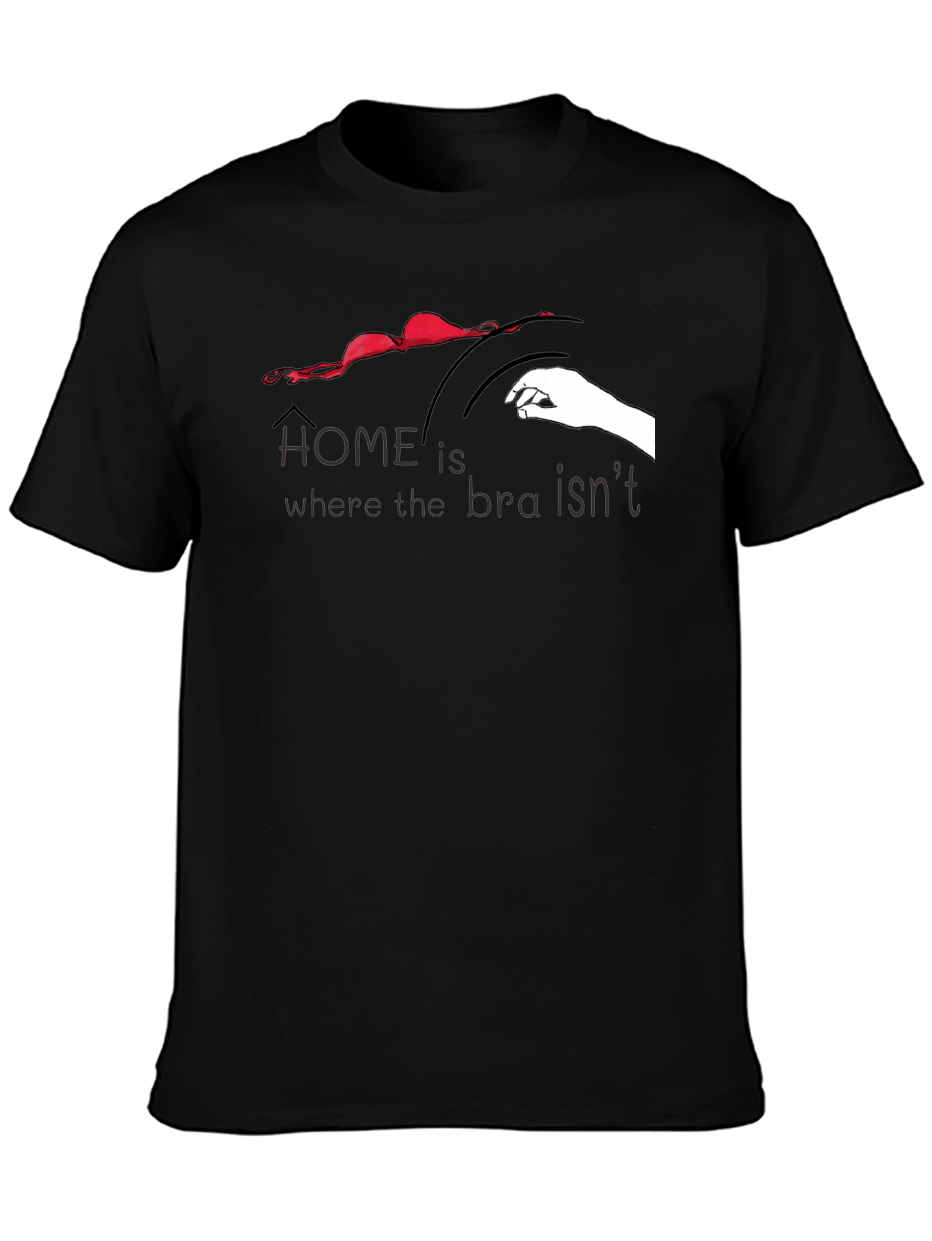 Home is Where the Bra Isnt T-Shirt