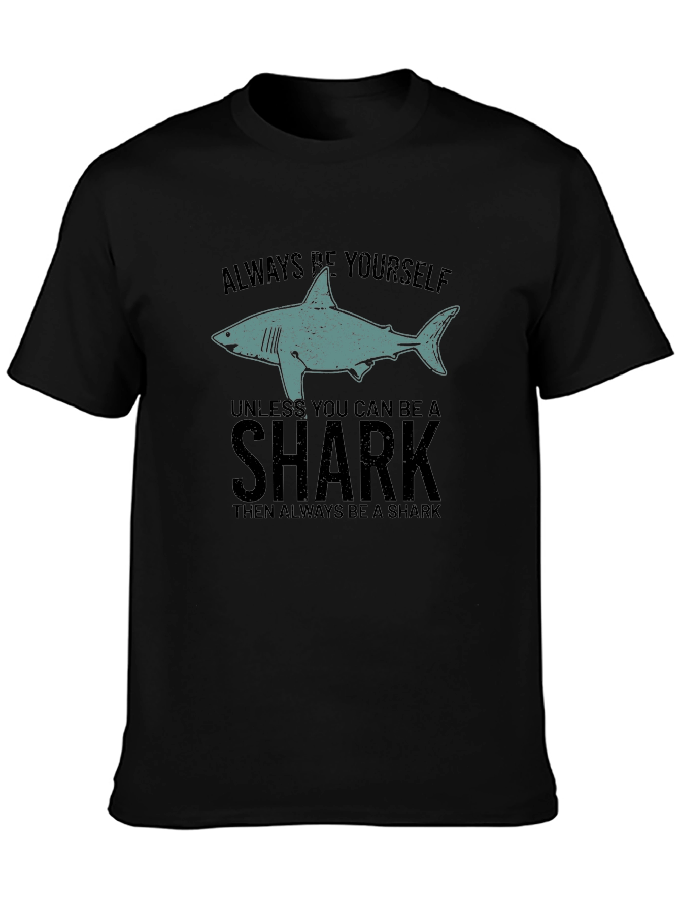 Always Be Yourself Shark Graphic Black T-Shirt