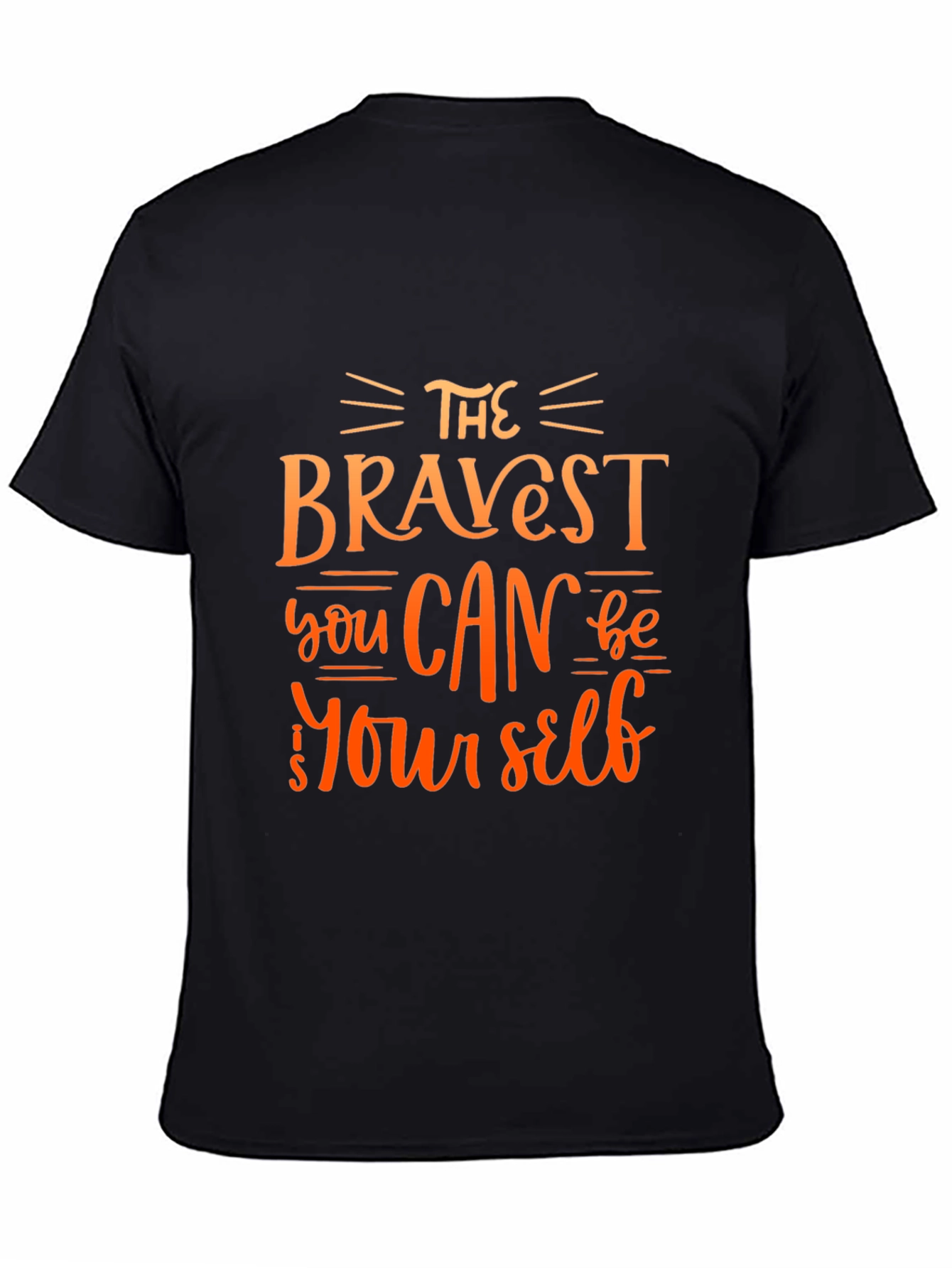 The Bravest You Can Be T-Shirt