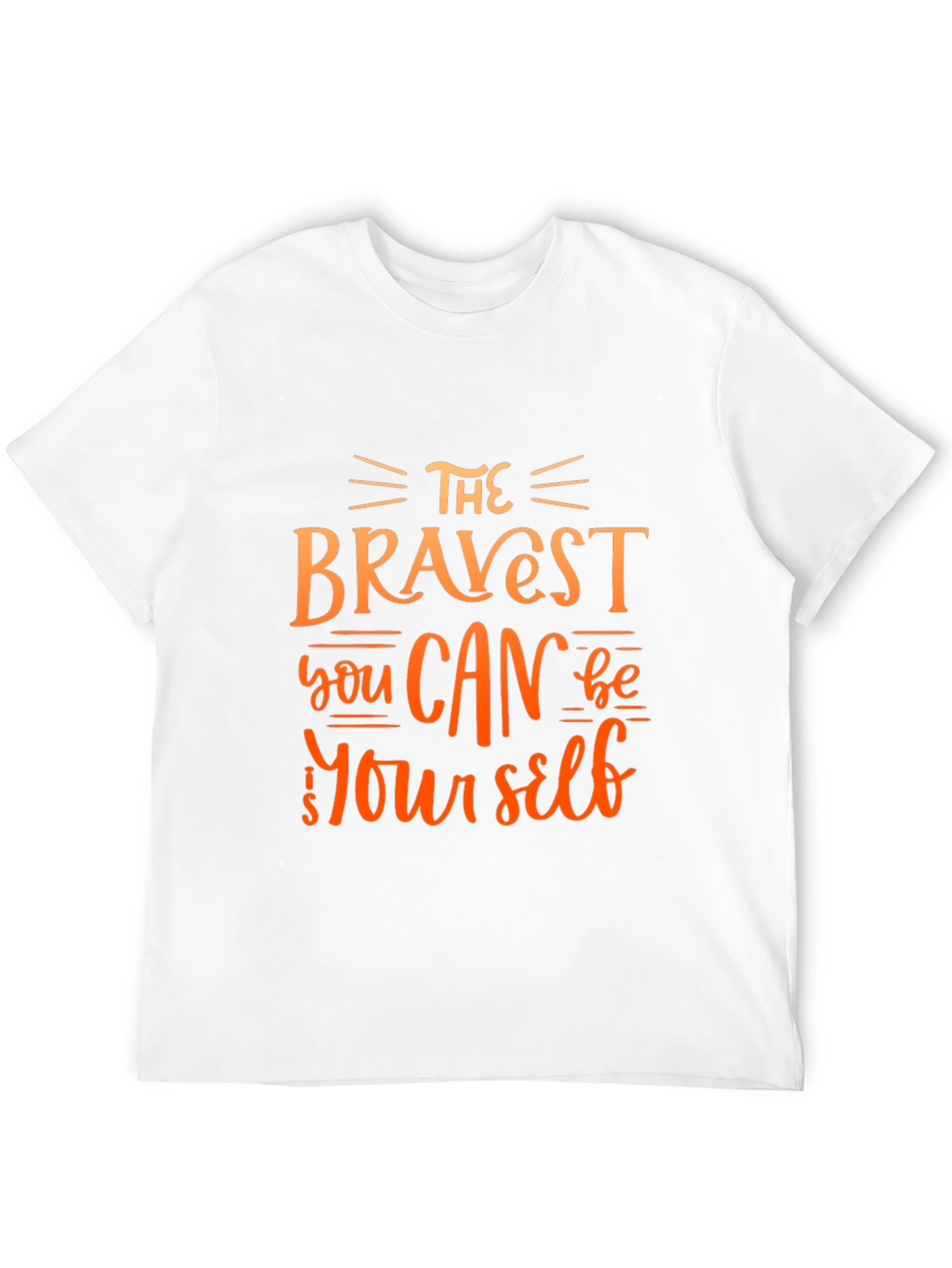 The Bravest You Can Be T-Shirt