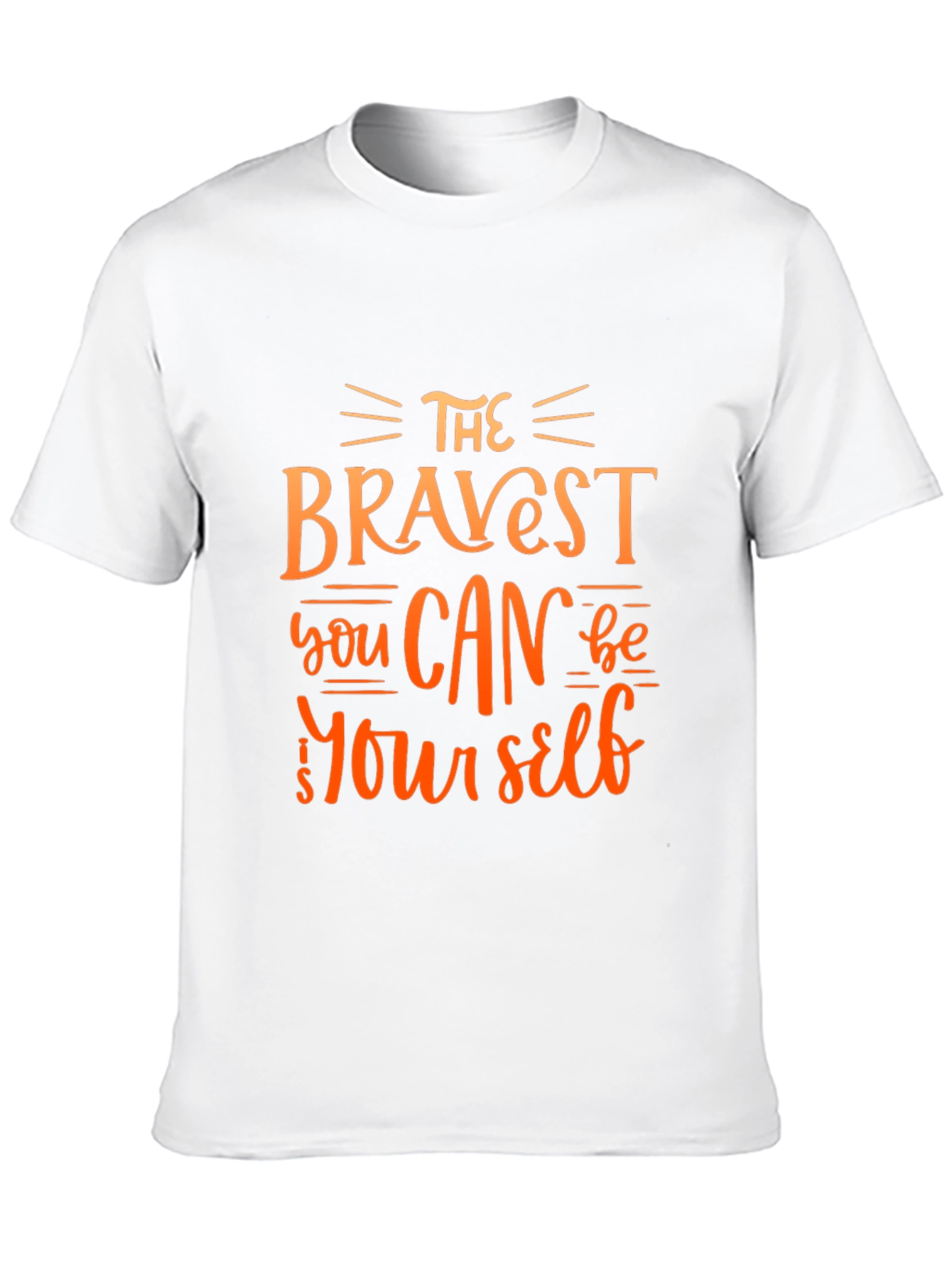 The Bravest You Can Be T-Shirt