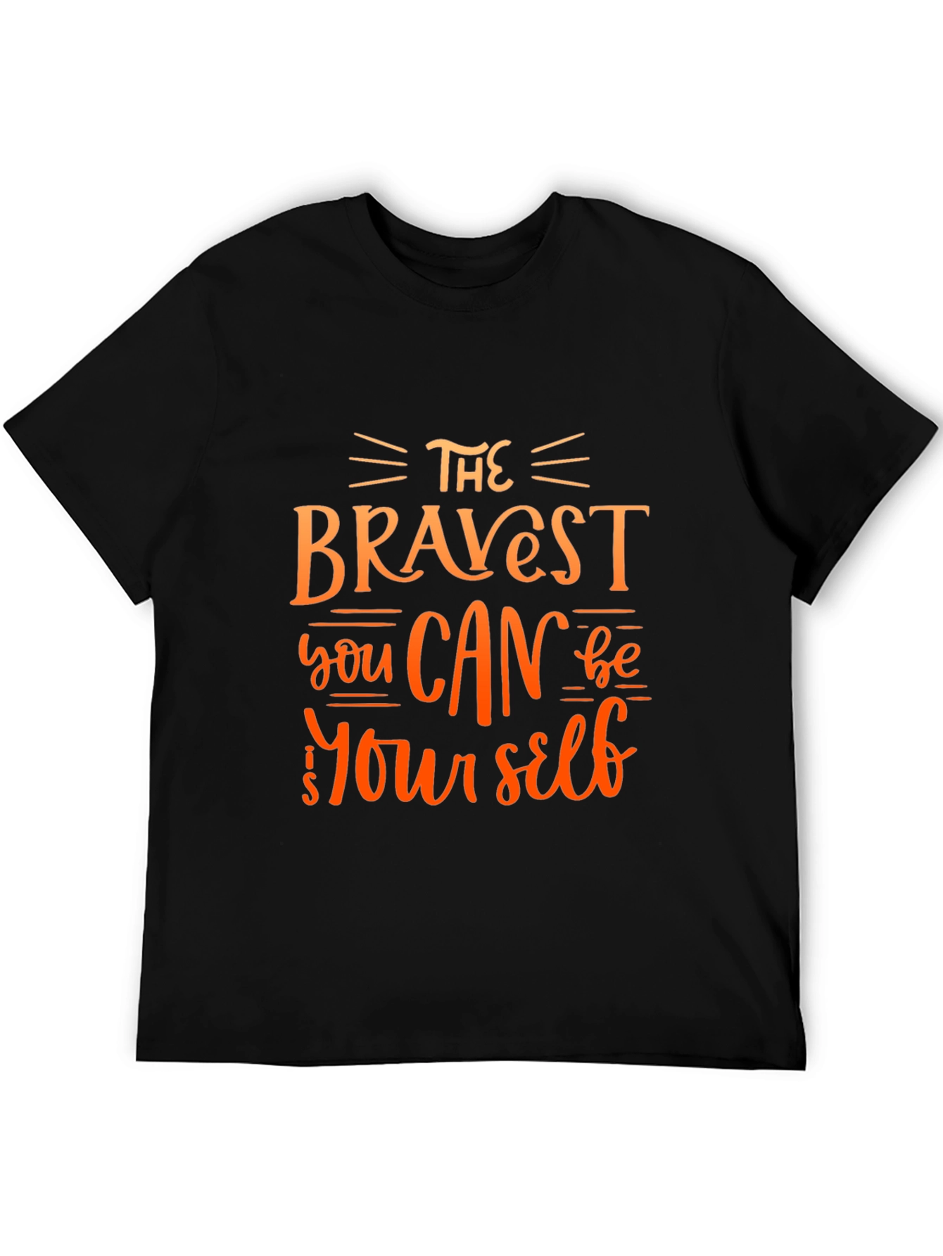 The Bravest You Can Be T-Shirt
