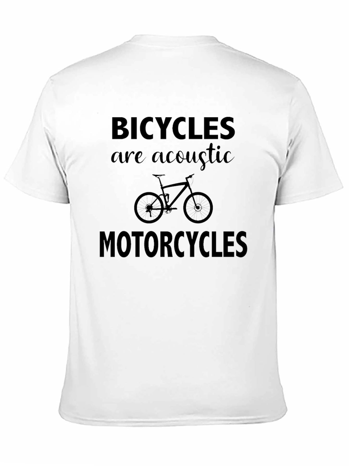 Bicycles Are Acoustic Motorcycles T-Shirt