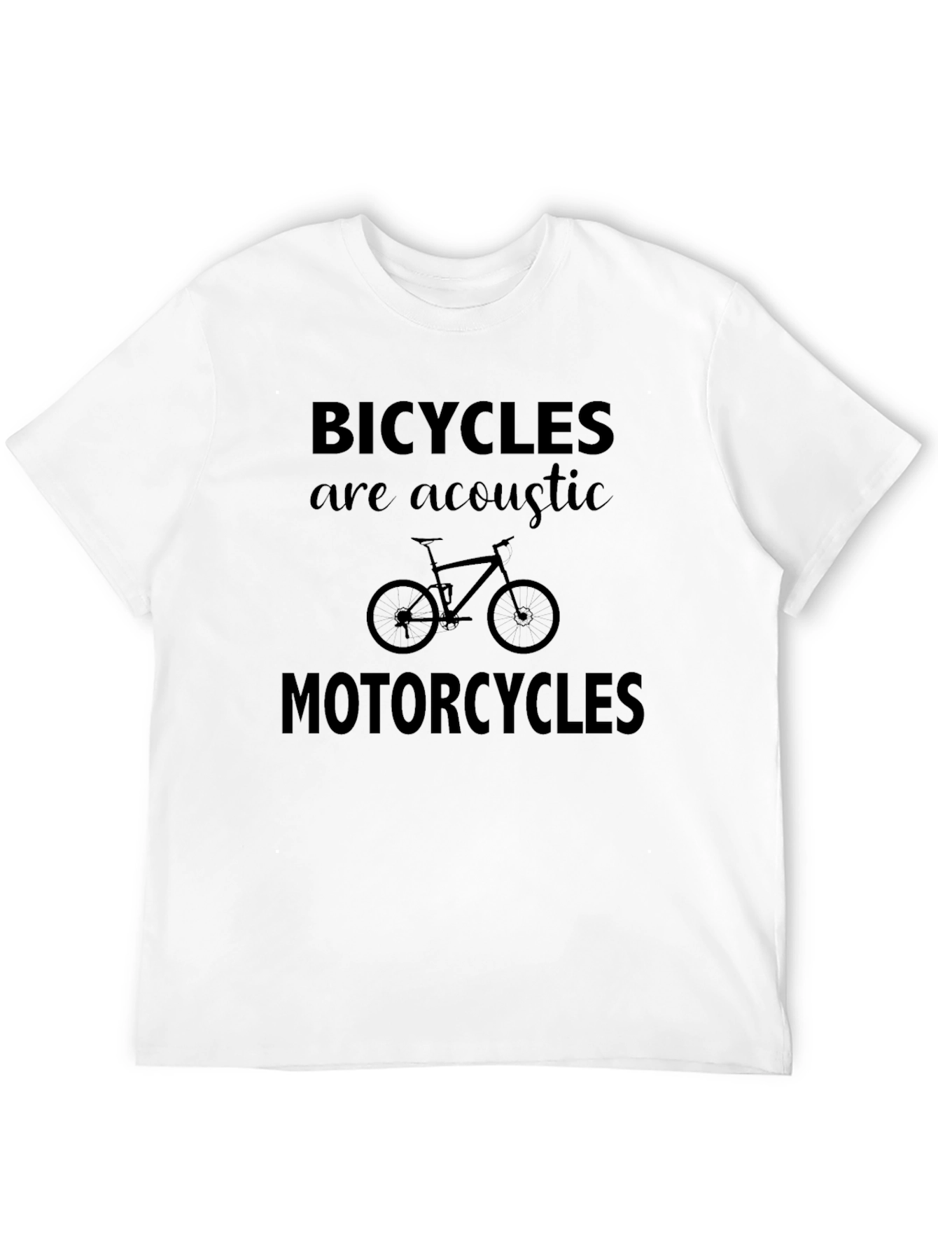 Bicycles Are Acoustic Motorcycles T-Shirt
