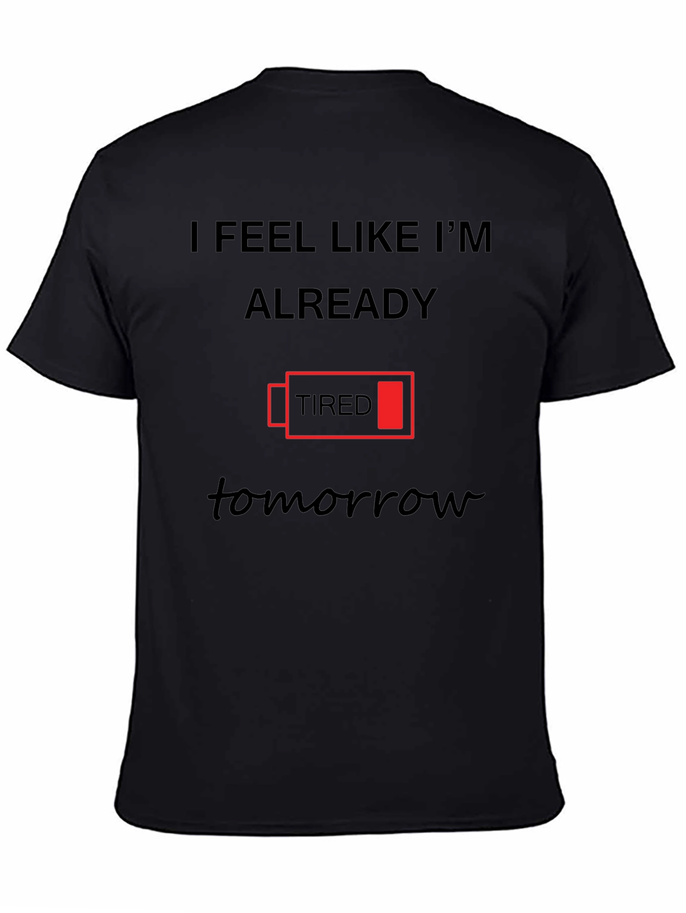 Funny Tired Battery T-Shirt - Already Tired Tomorrow