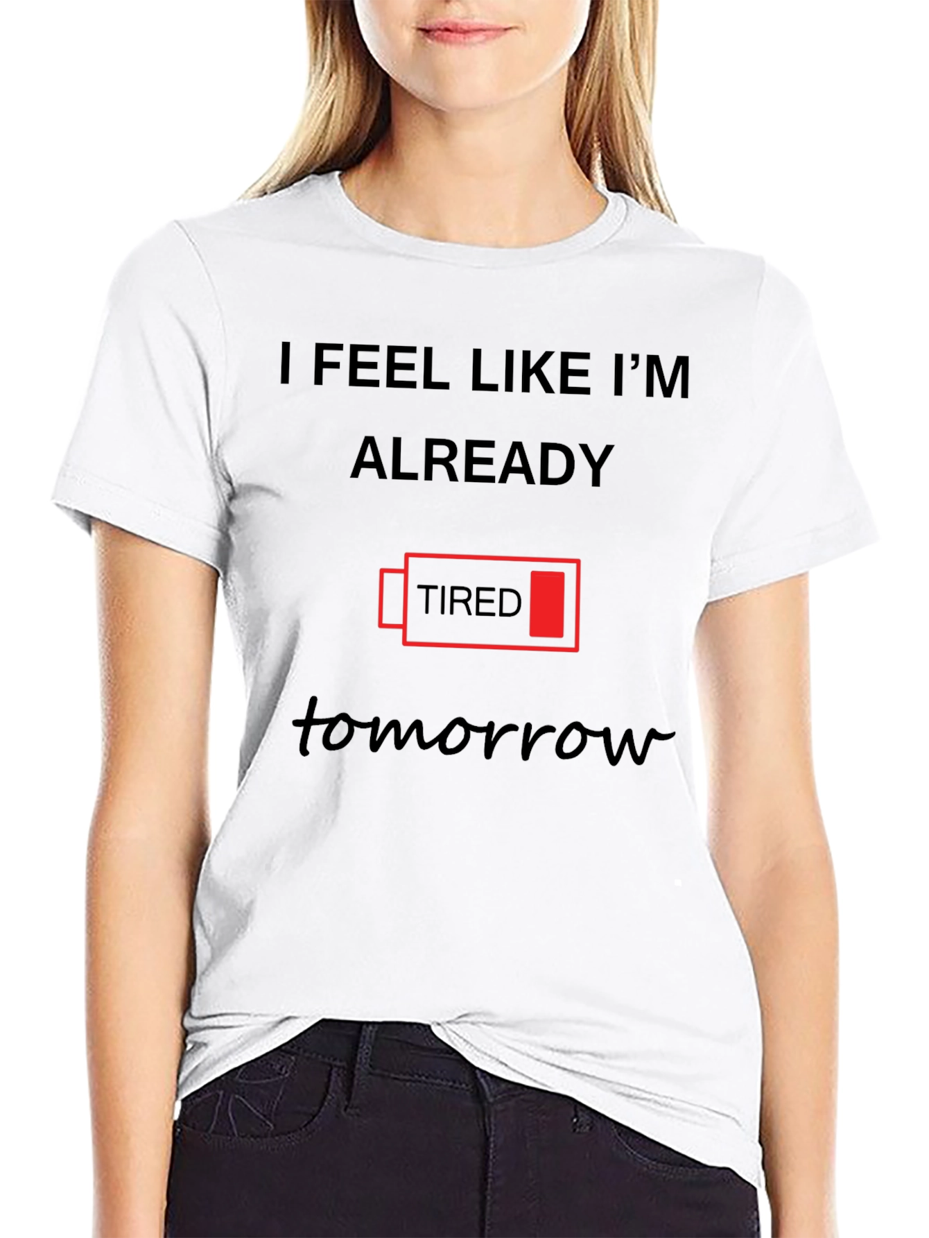 Funny Tired Battery T-Shirt - Already Tired Tomorrow