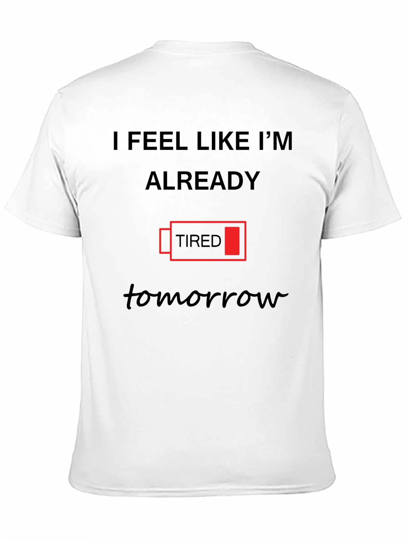 Funny Tired Battery T-Shirt - Already Tired Tomorrow