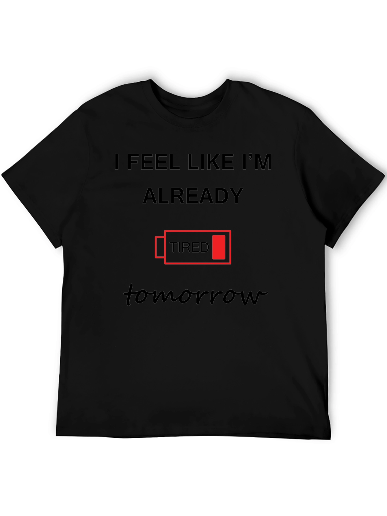 Funny Tired Battery T-Shirt - Already Tired Tomorrow