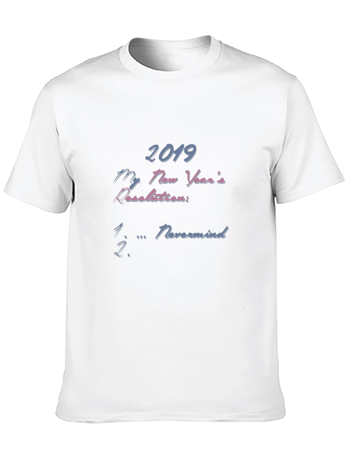 Funny 2019 New Years Resolution T-Shirt