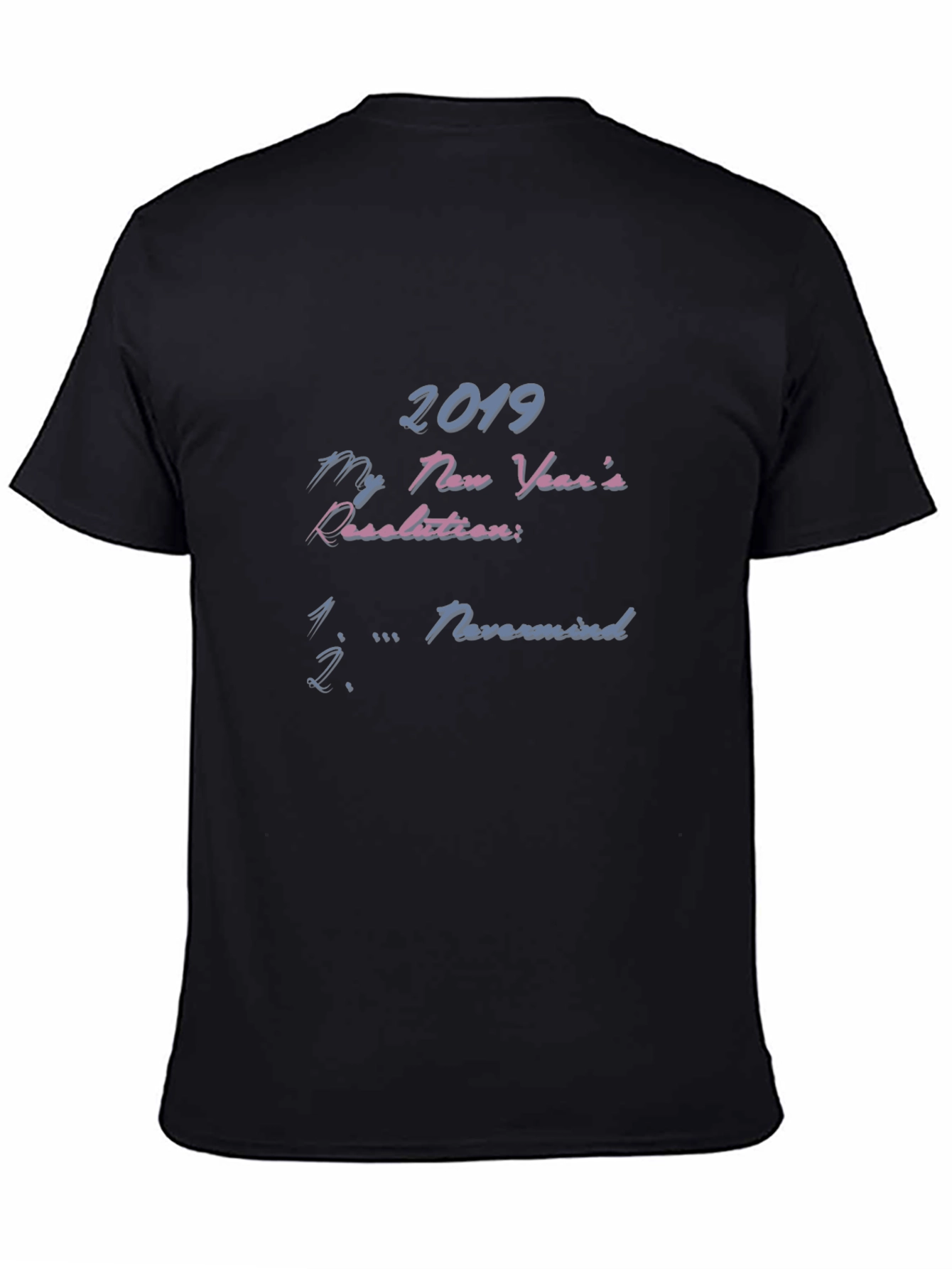 Funny 2019 New Years Resolution T-Shirt