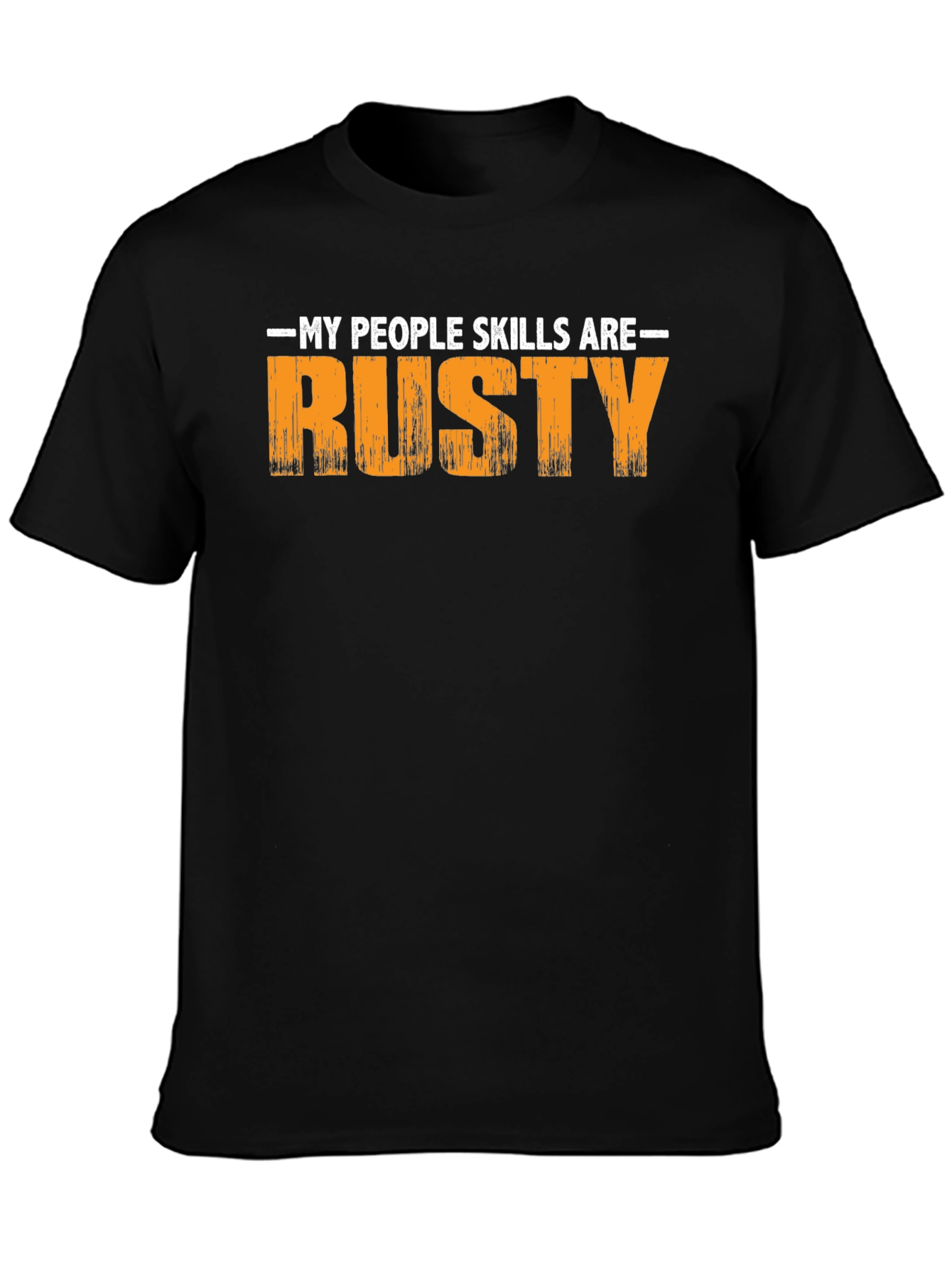 My People Skills Are Rusty Graphic T-Shirt
