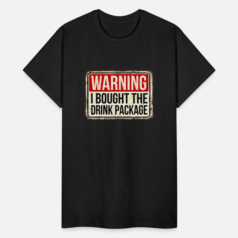 Warning I Bought The Drink Package