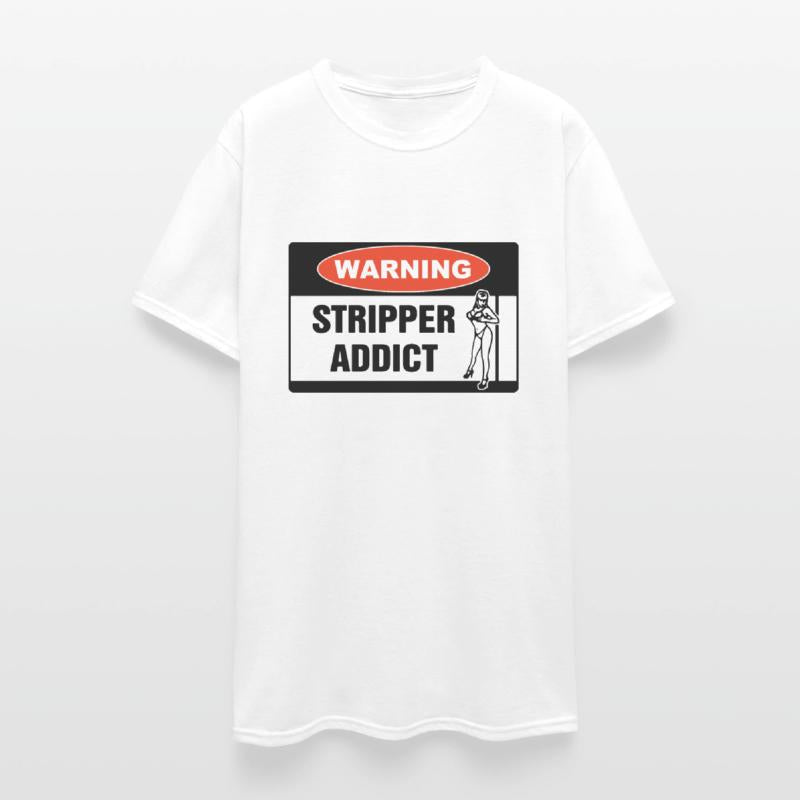 Warning Stripper Addict