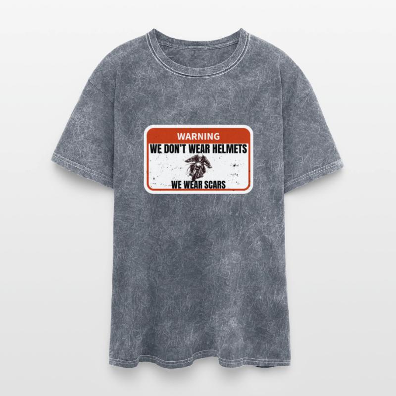 Warning: We Don't Wear Helmets, We Wear Scars