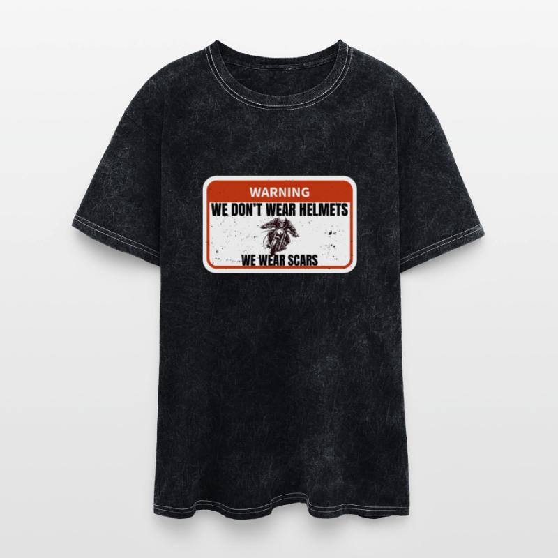 Warning: We Don't Wear Helmets, We Wear Scars