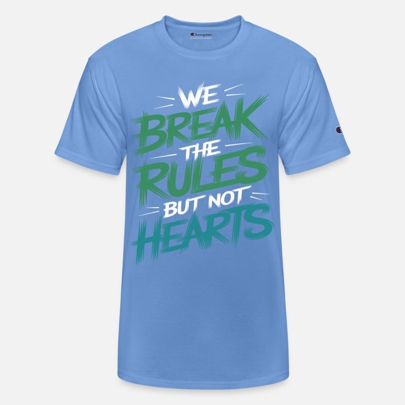 "We Break the Rules but Not Hearts" Bold Statement