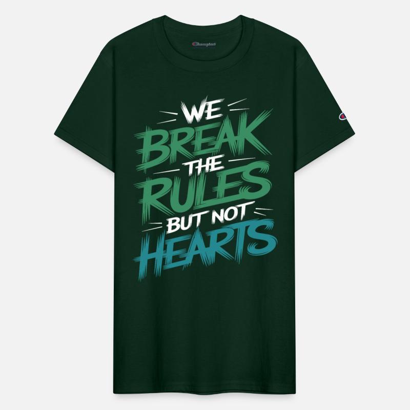 "We Break the Rules but Not Hearts" Bold Statement