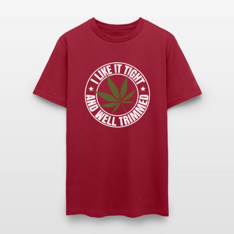 Weed Cannabis Medical Marijuana I Like It Tight