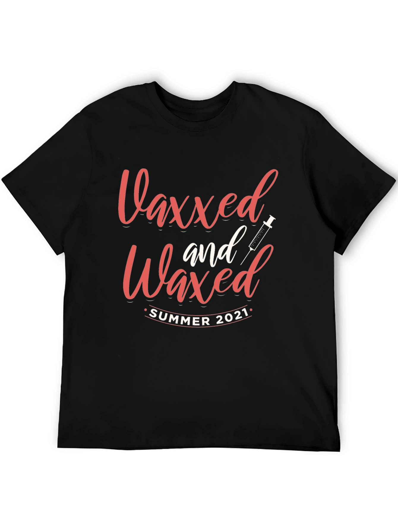 Vaxxed and Waxed Summer 2021 T-Shirt