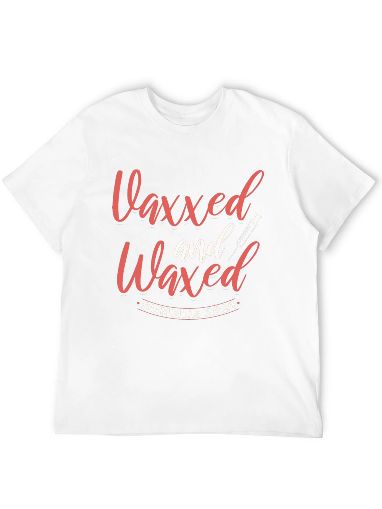 Vaxxed and Waxed Summer 2021 T-Shirt