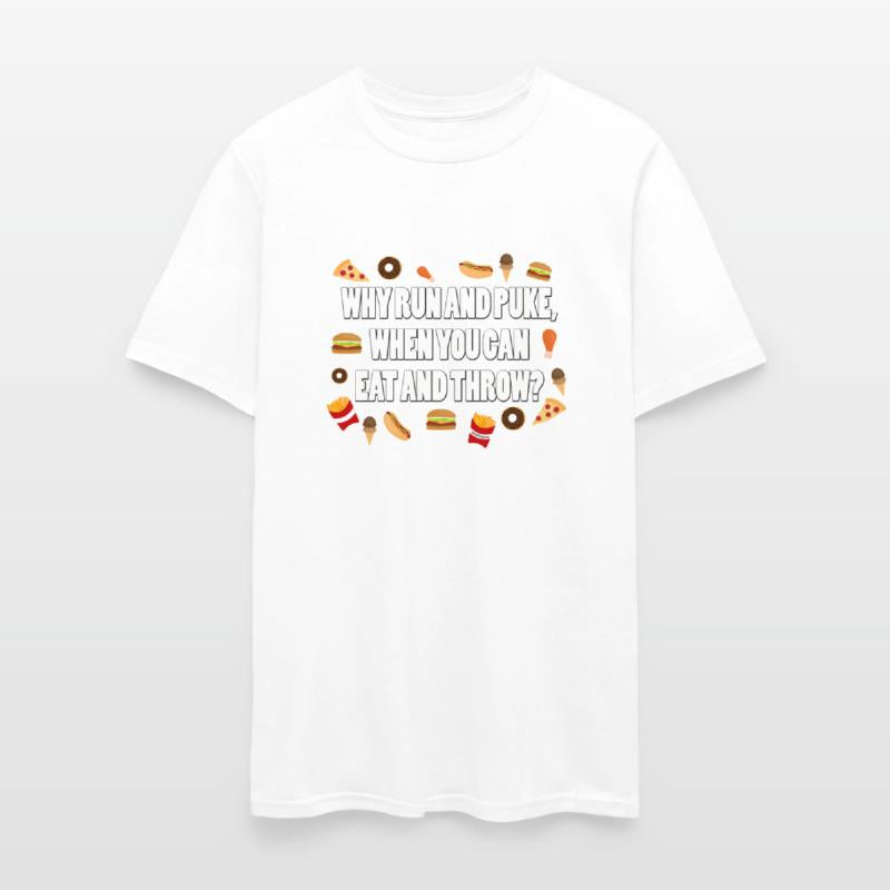 Why Run And Puke When You Can Eat And Throw