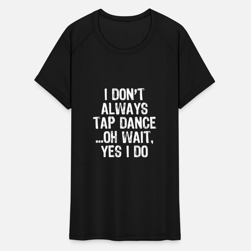 Will Tap Dance For Tacos Funny Dancer Saying Jokec