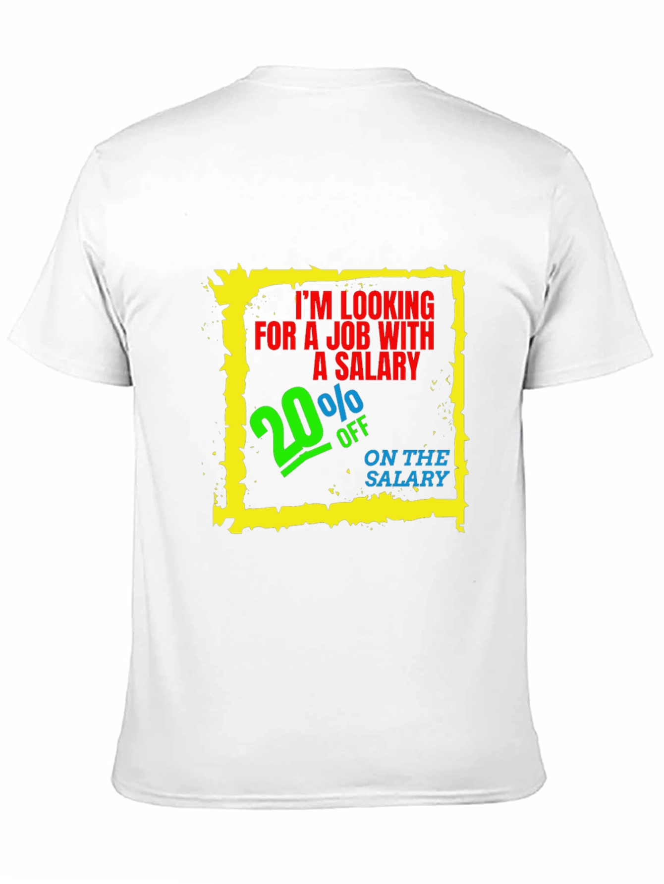 Funny Salary T-Shirt - 20% Off Job Offer