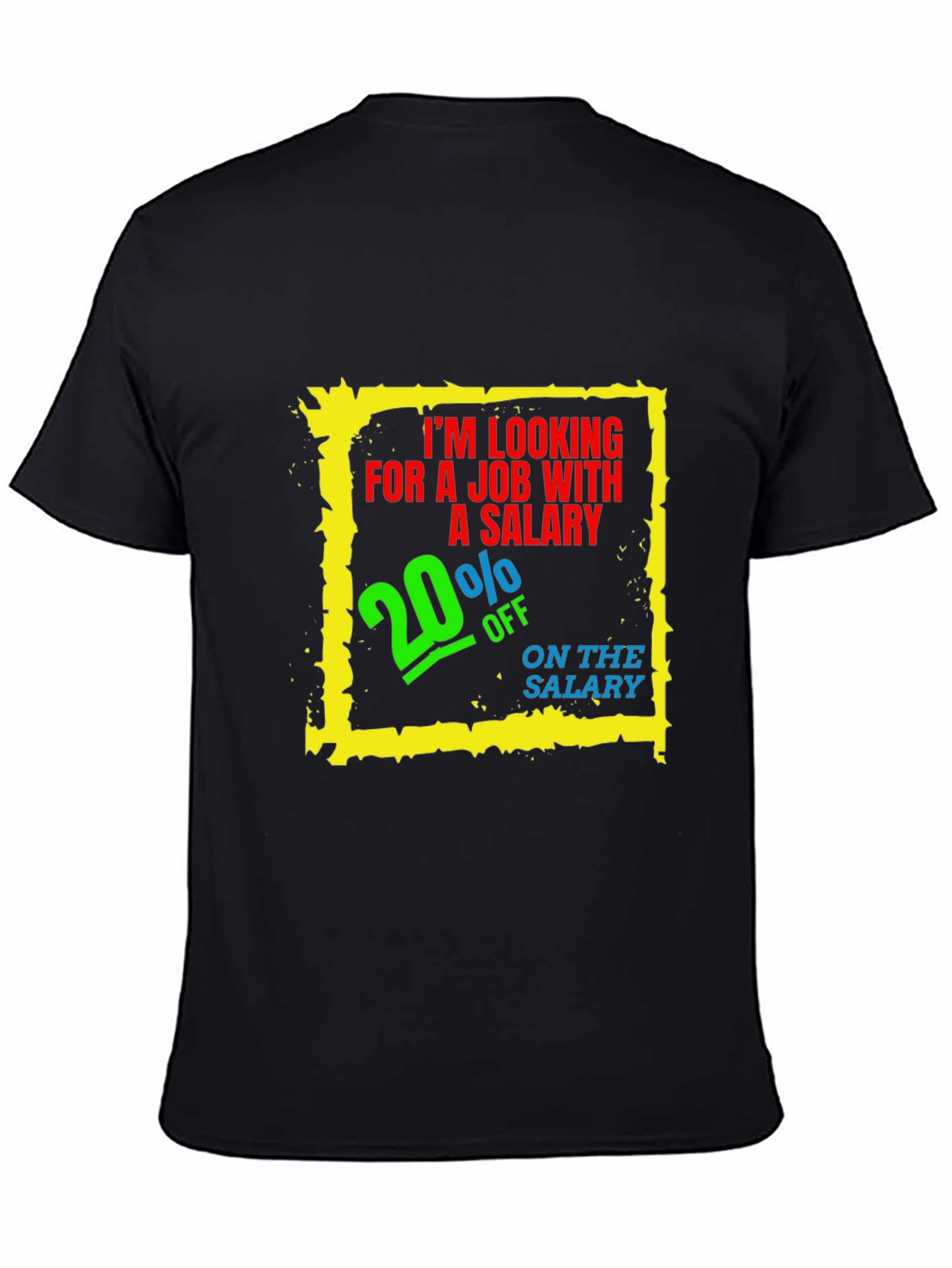 Funny Salary T-Shirt - 20% Off Job Offer