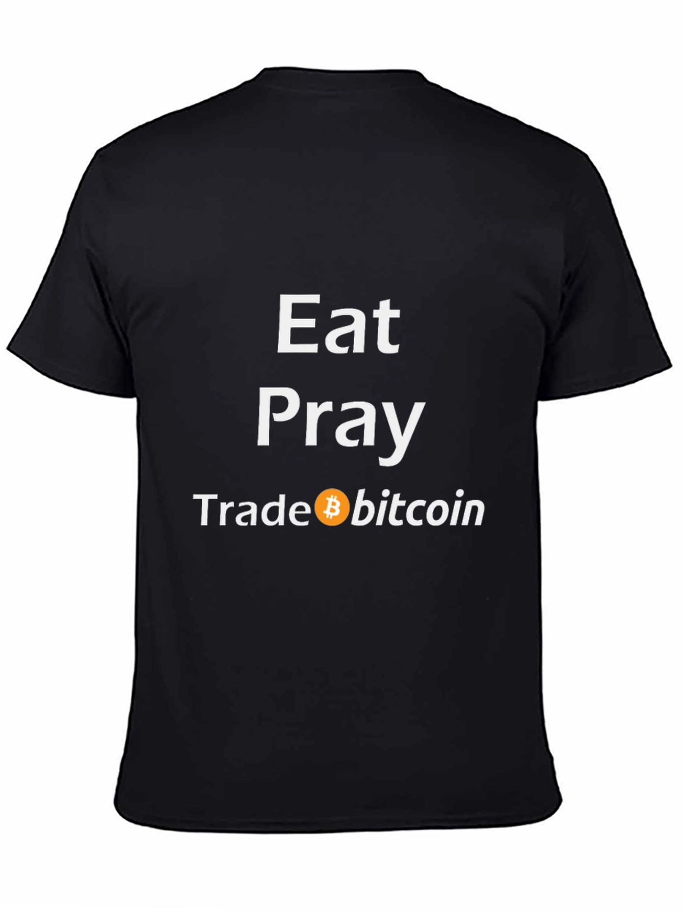 Eat Pray Trade Bitcoin T-Shirt