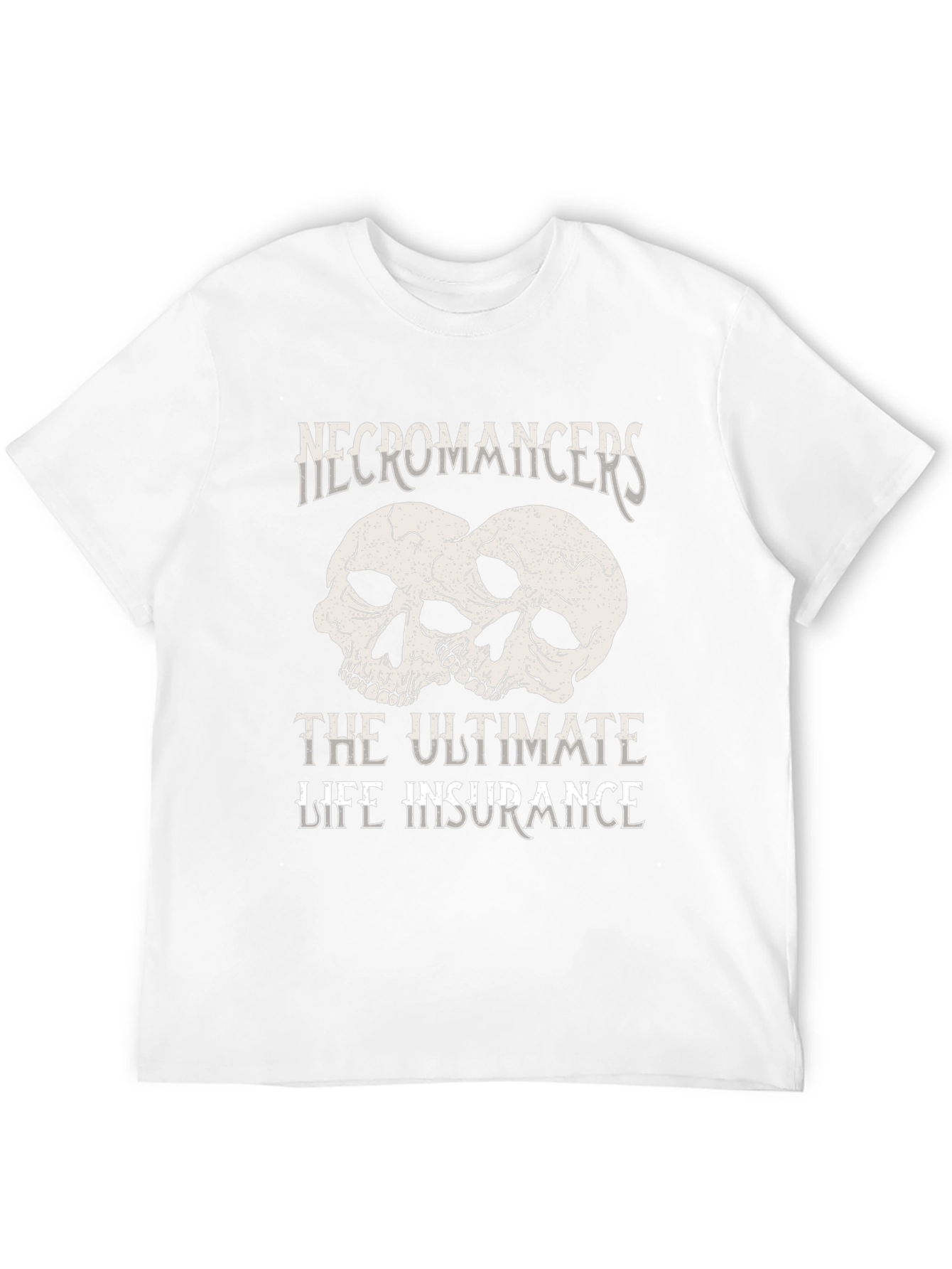 Necromancers The Ultimate Life Insurance Graphic T-Shirt