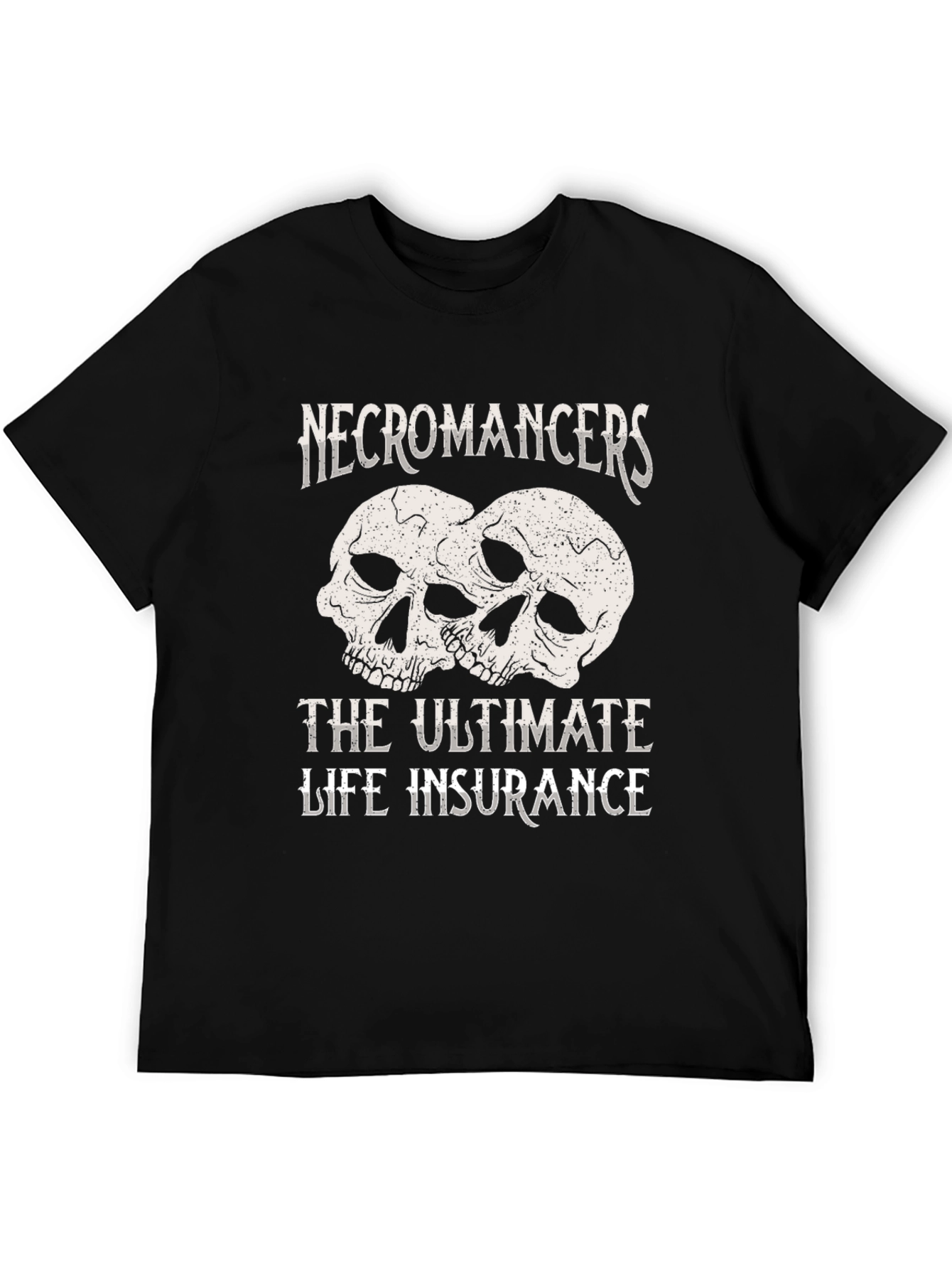 Necromancers The Ultimate Life Insurance Graphic T-Shirt