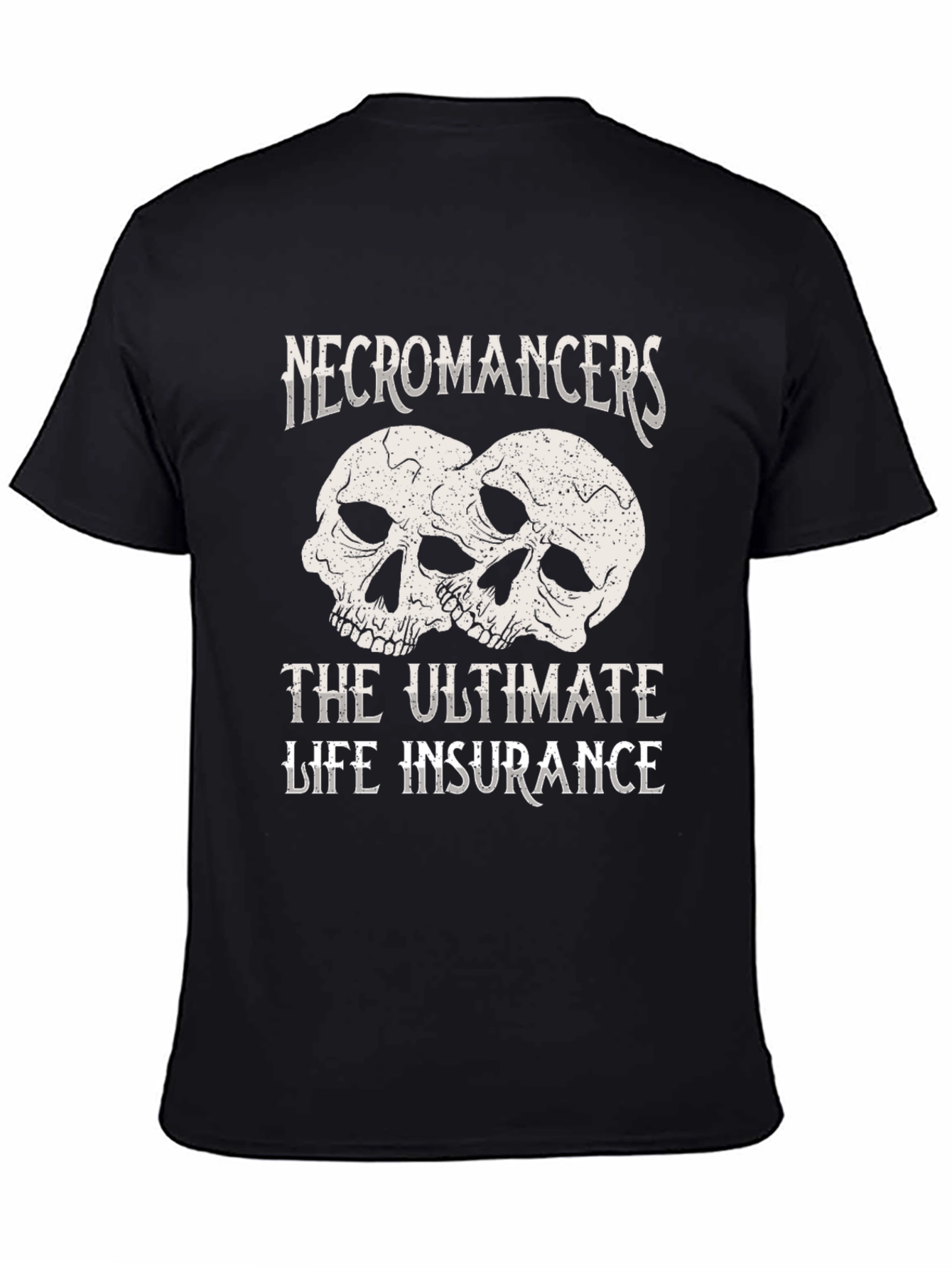 Necromancers The Ultimate Life Insurance Graphic T-Shirt
