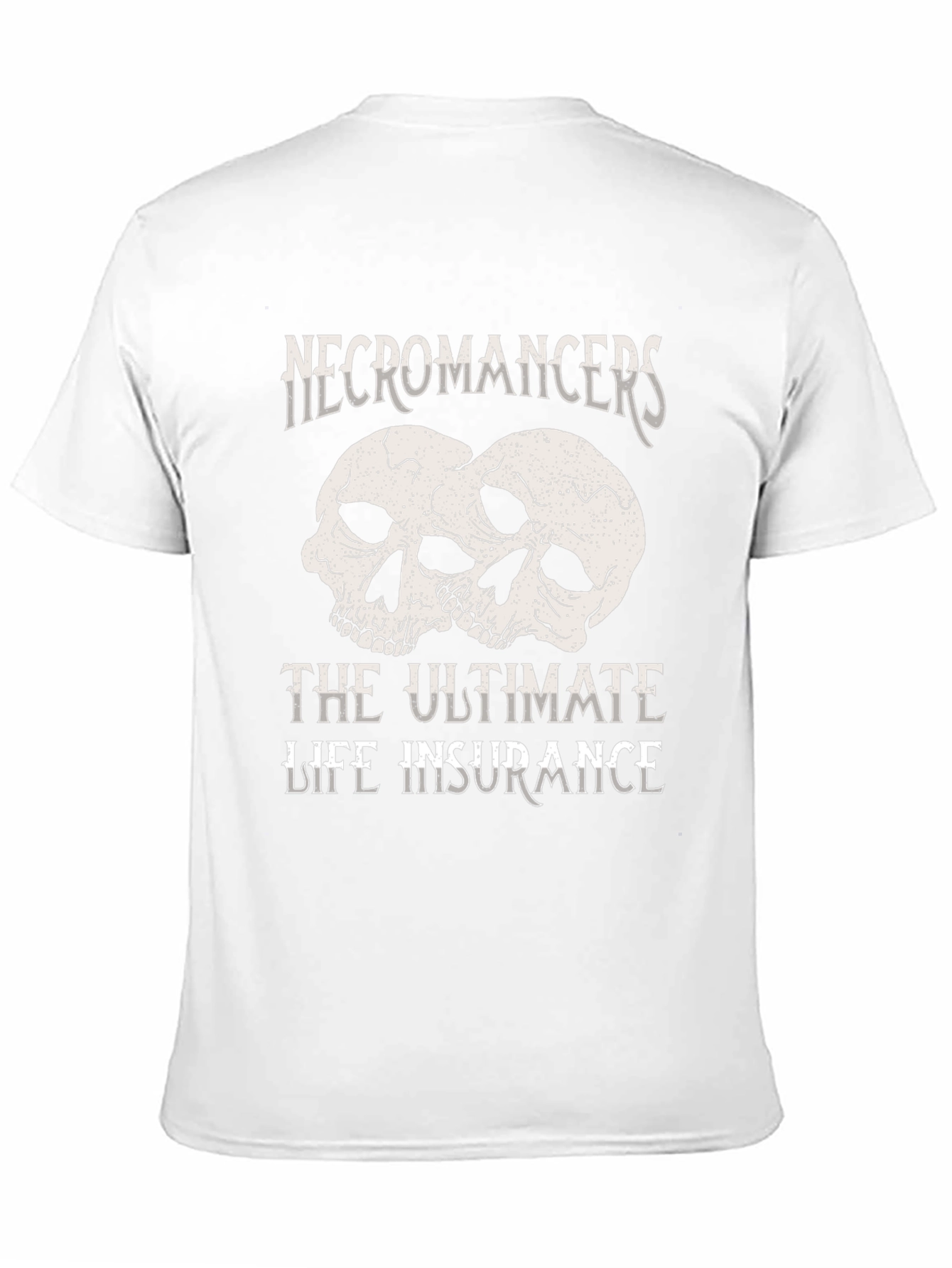 Necromancers The Ultimate Life Insurance Graphic T-Shirt
