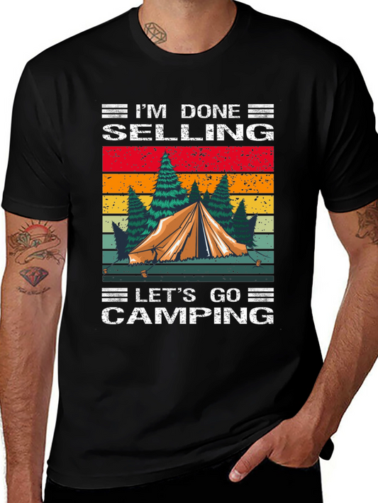 Camping T-Shirt - Im Done Selling Lets Go