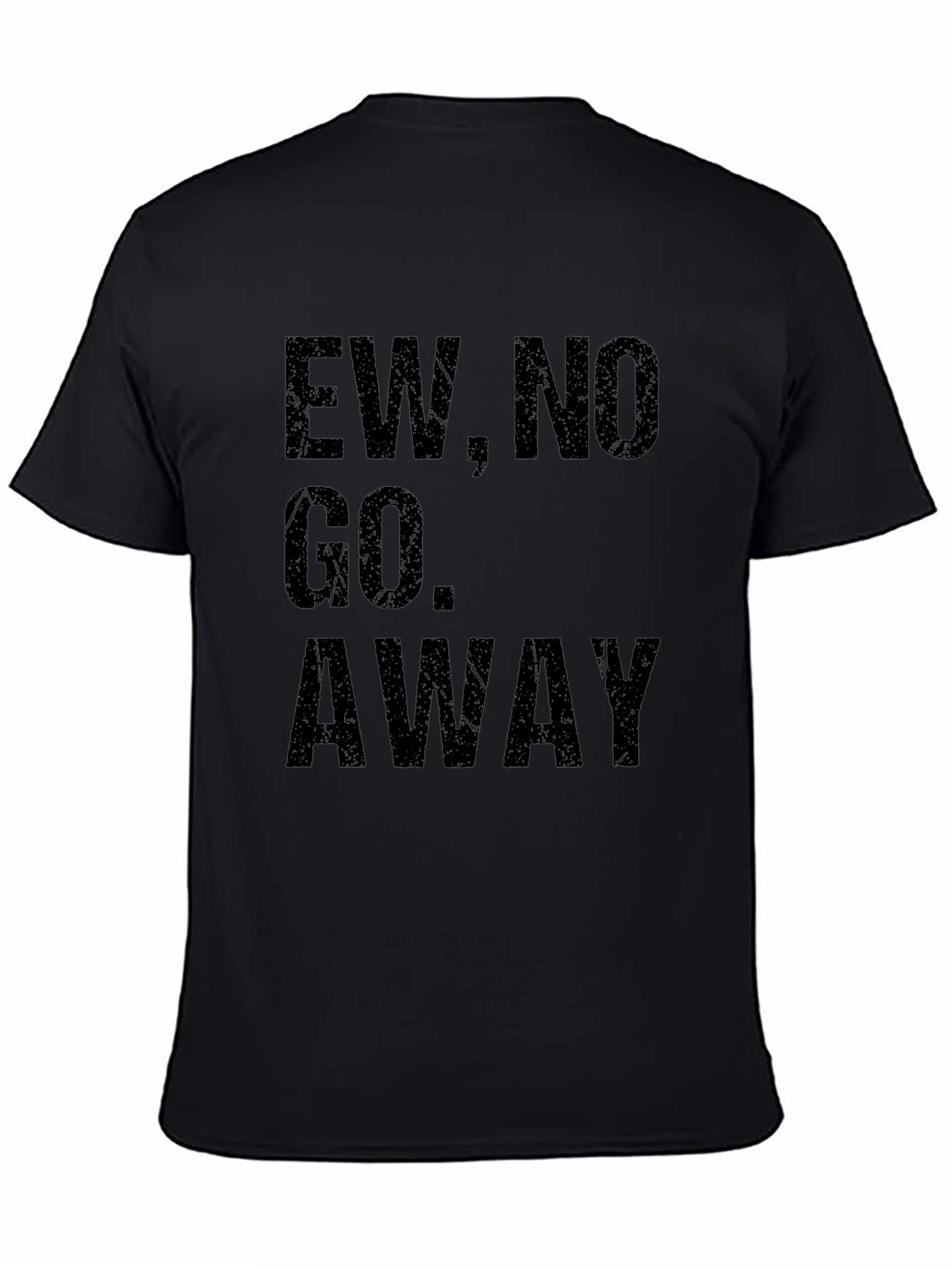 Ew No Go Away Mens Black Graphic Tee