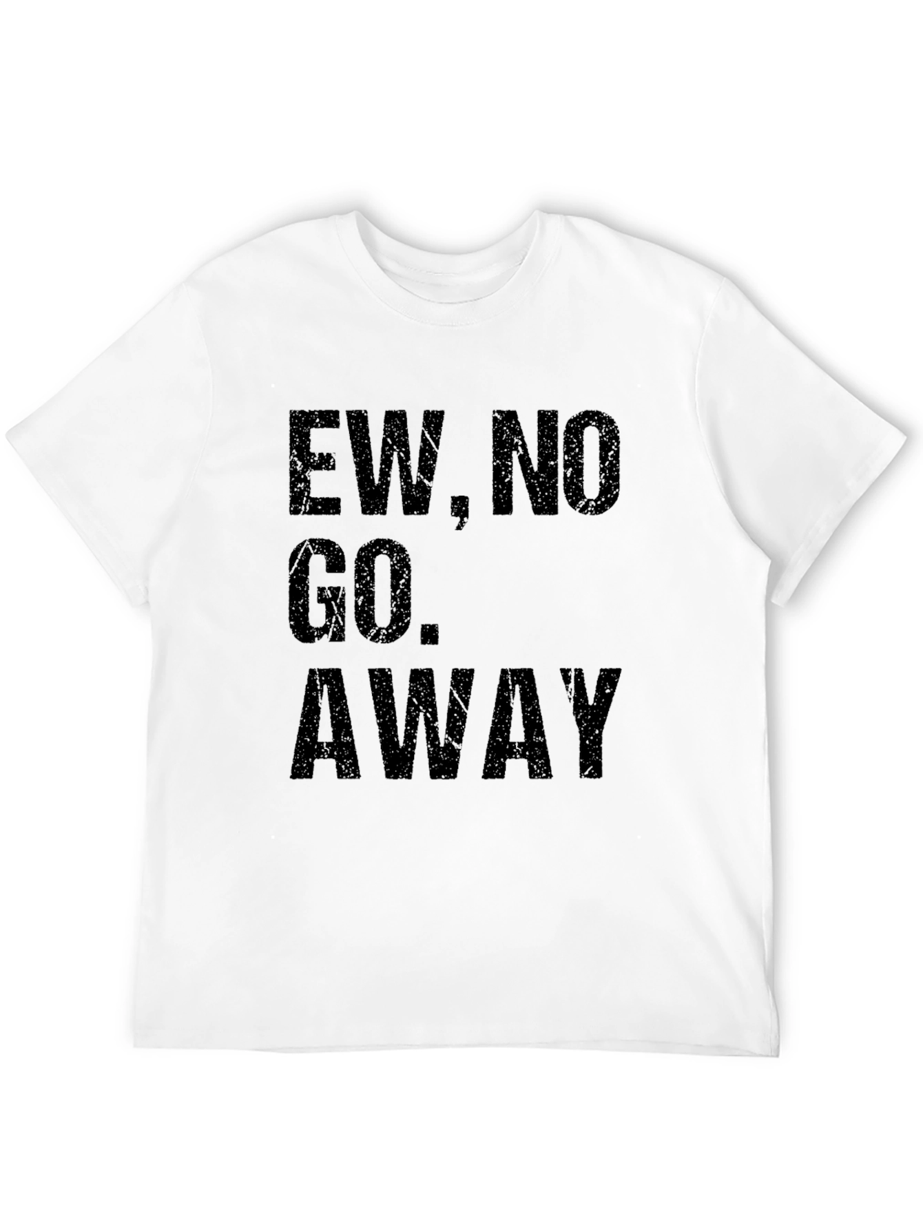 Ew No Go Away Mens Black Graphic Tee